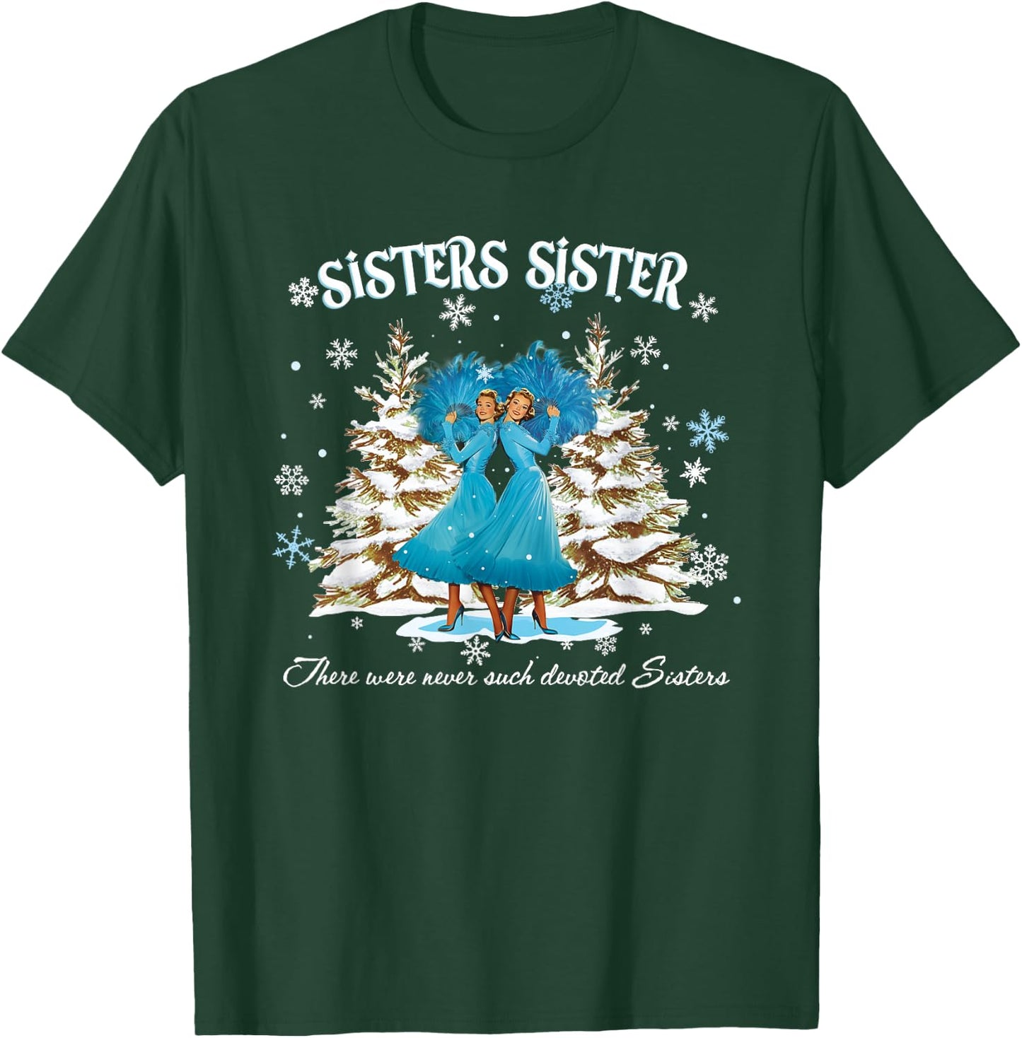 Christmas Sisters Movie 1954 White Snow Xmas Holiday Party T-Shirt - T-Shirt | Forest