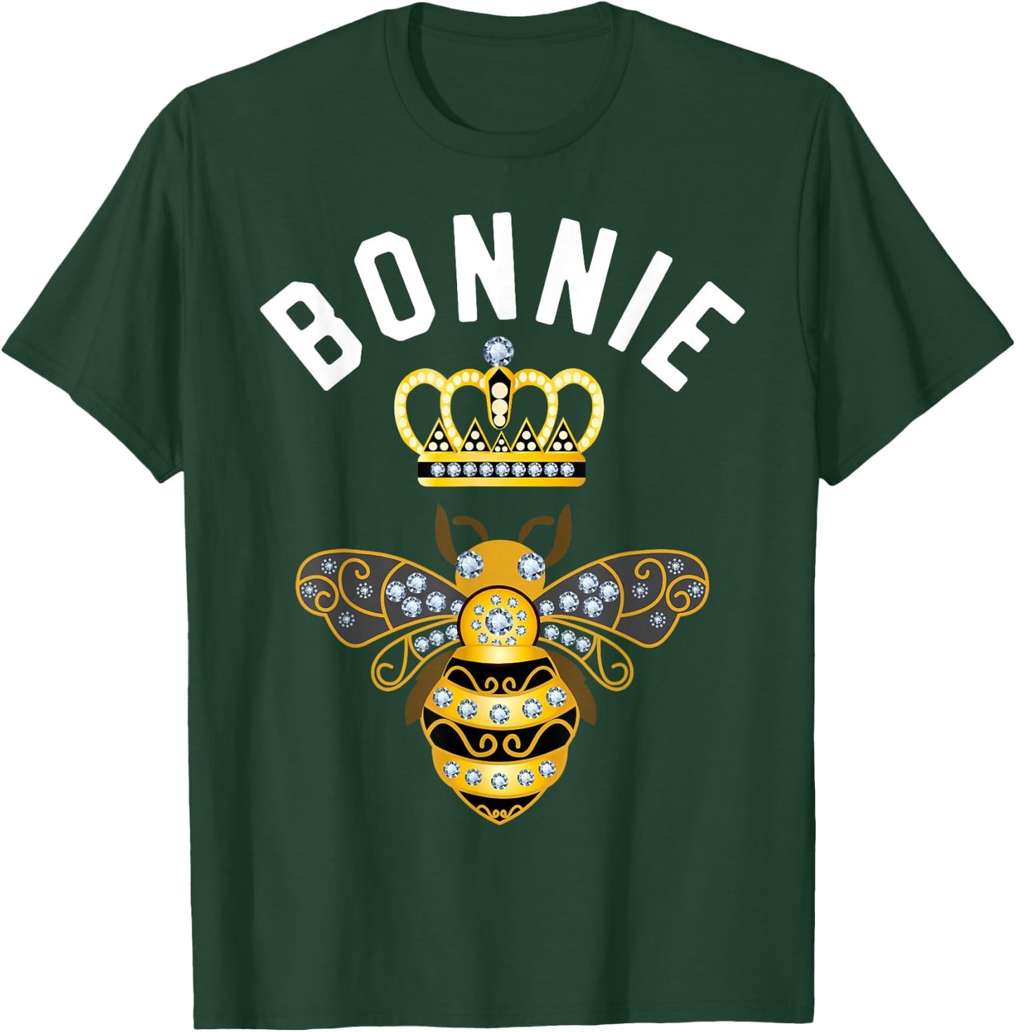 Bonnie Name Bonnie Birthday Gifts Queen Crown Bee Bonnie T-Shirt - T-Shirt | Forest