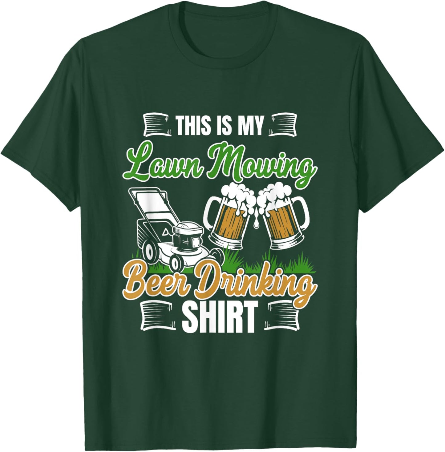 Lawn Moving Beer Drinking Shirt Mower Gardening Quote T-Shirt - T-Shirt | Forest