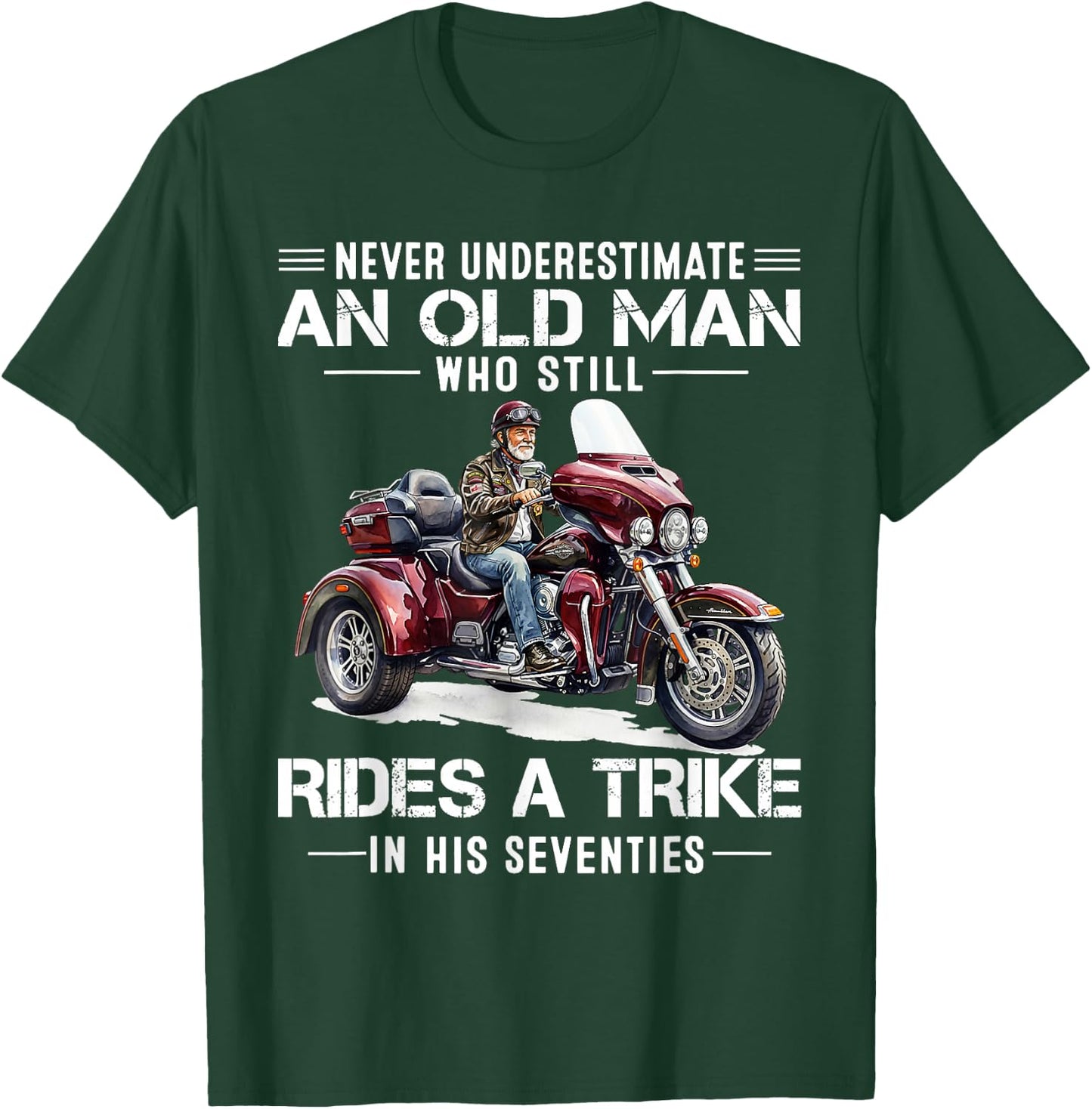 Never Underestimate Old Man Who Still Rides A Trike 70s T-Shirt - T-Shirt | Forest