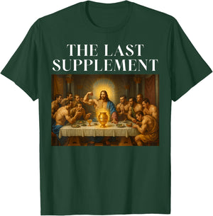 The Last Supplement Funny Gym Parody for Weightlifting T-Shirt - T-Shirt | Forest