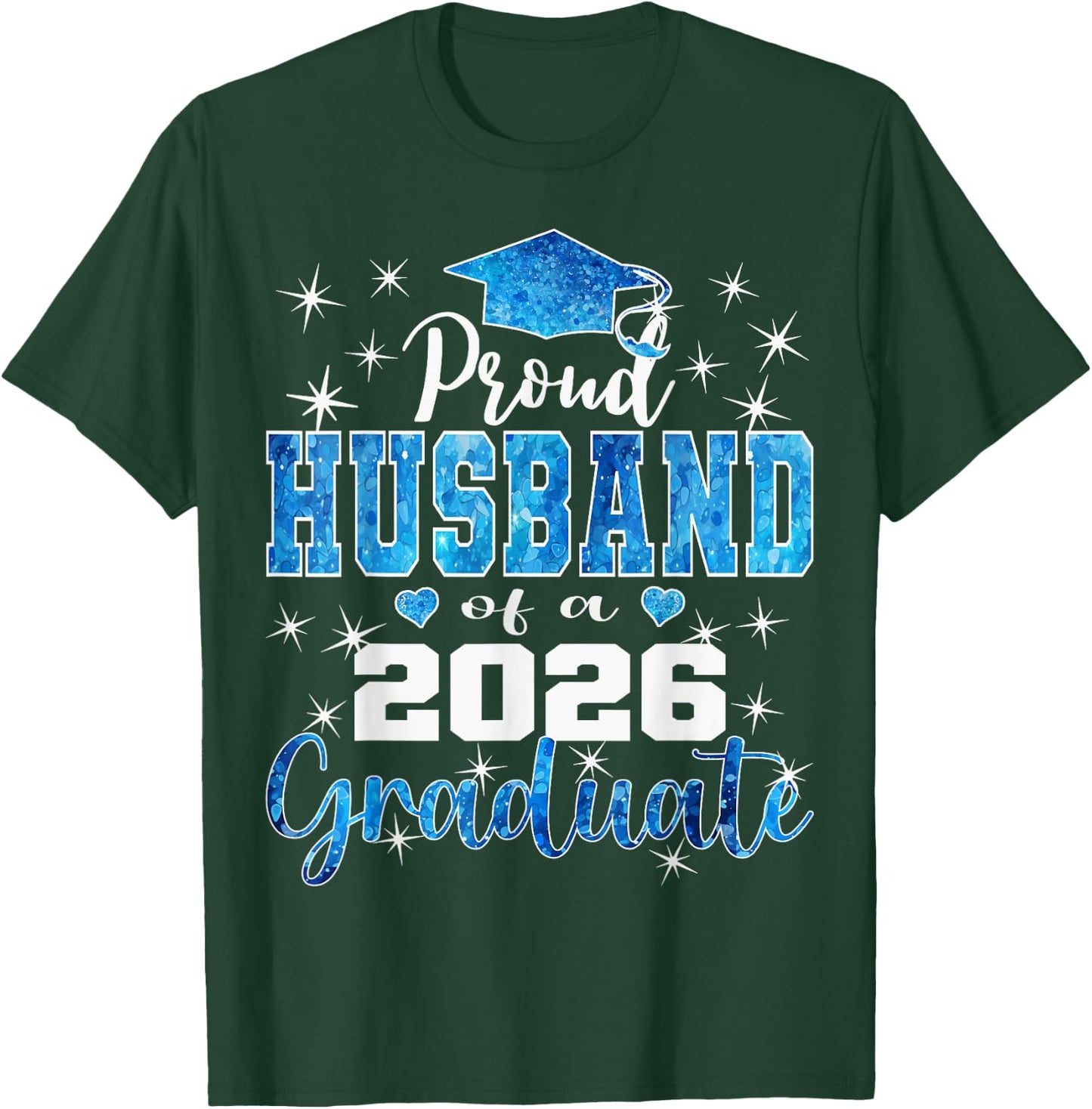 Super Proud Husband of 2026 Graduate Graduation Family T-Shirt - T-Shirt | Forest