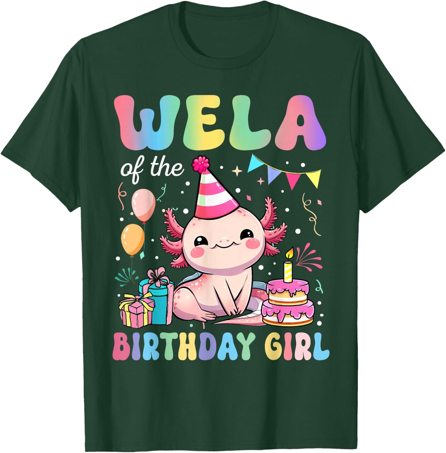Wela Of The Birthday Girl Axolotl Bday Party Family T-Shirt - T-Shirt | Forest