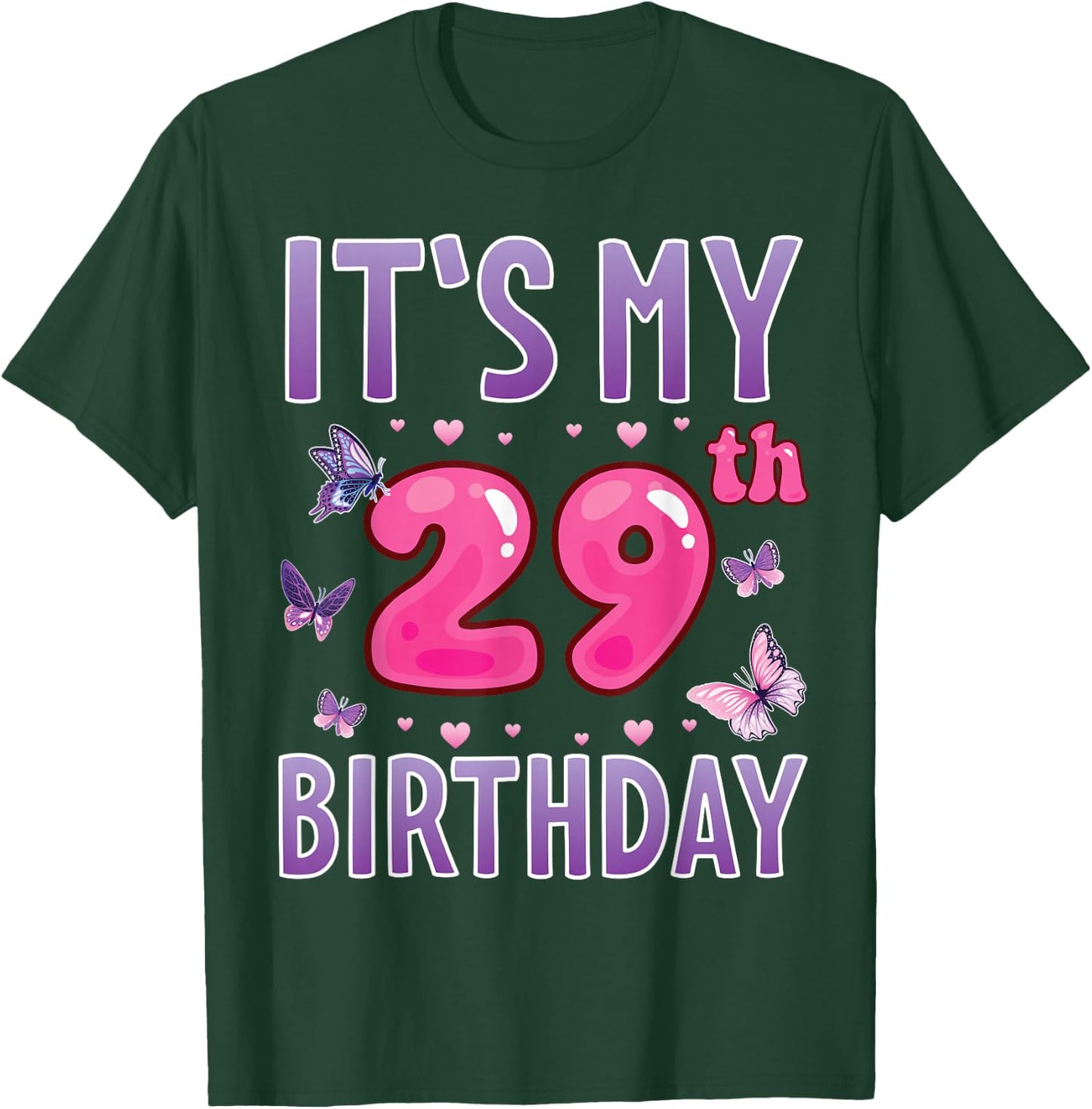Butterflies Hearts Happy 29 Years Old It's My 29th Birthday T-Shirt - T-Shirt | Forest