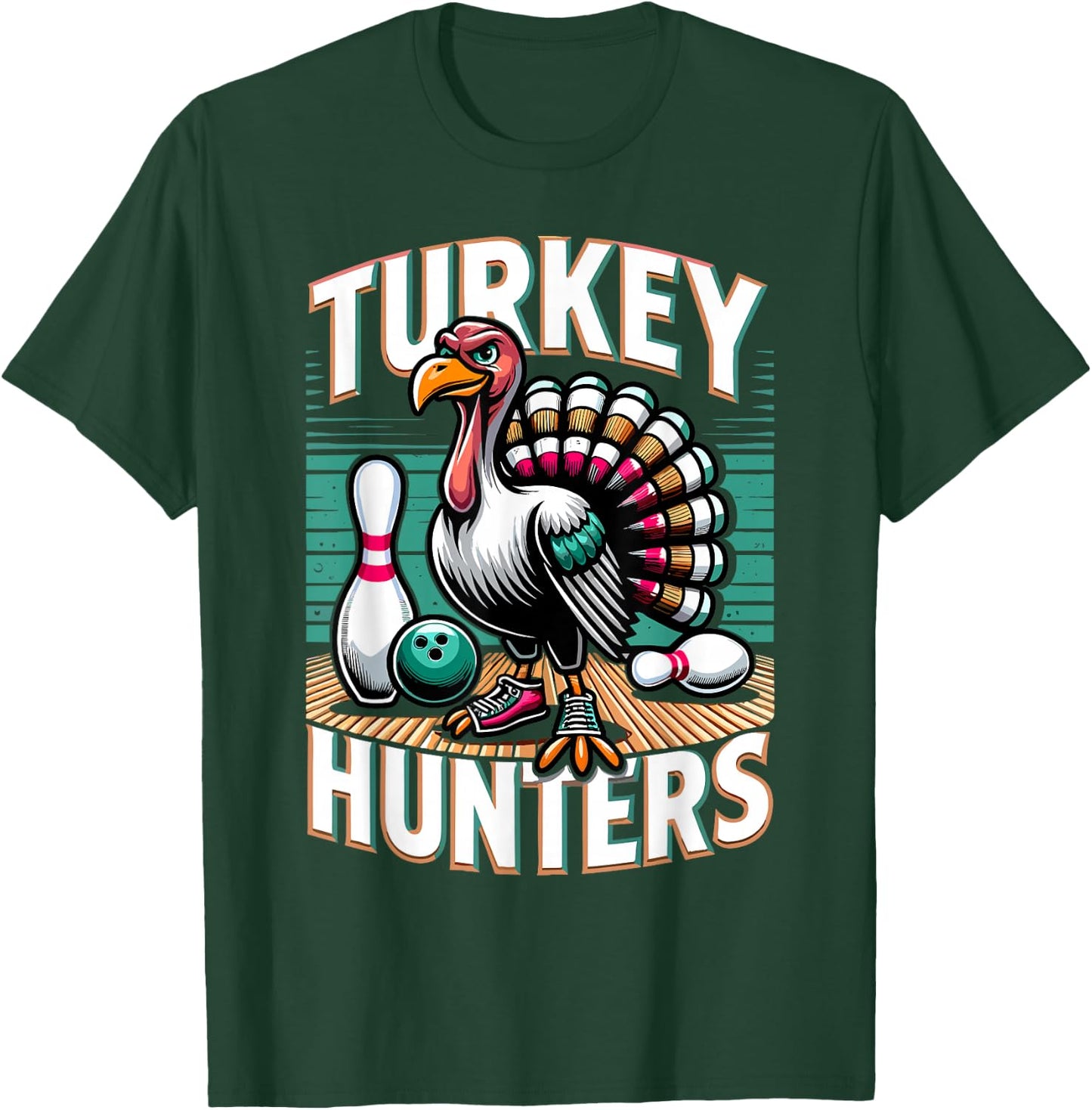 Turkey Hunters Shirt Funny Bowling Shirt Turkey Hunters T-Shirt - T-Shirt | Forest
