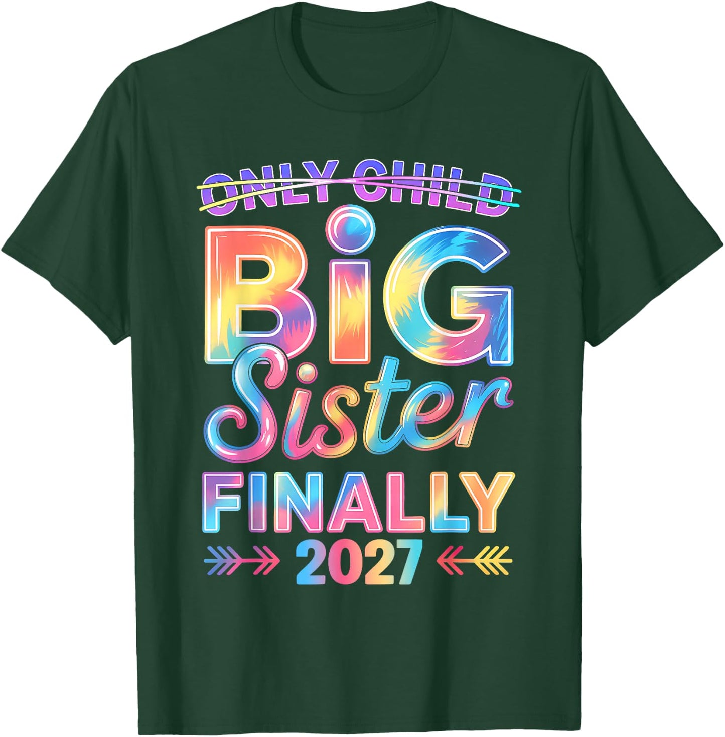 Only Child Expires 2027 Promoted to Big Sister Finally 2027 T-Shirt - T-Shirt | Forest