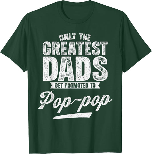 Retro Only The Greatest Dad Get Promoted to Pop-Pop T-Shirt - T-Shirt | Forest