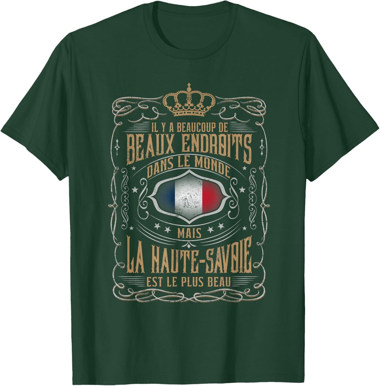 Haute-Savoie is the most beautiful place I know T-Shirt - T-Shirt | Forest