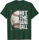 Hit The Dang Ball Baseball Player Funny T-Shirt - T-Shirt | Forest