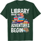 Library Where The Adventures Begin - Librarian Book Reader T-Shirt - T-Shirt | Forest