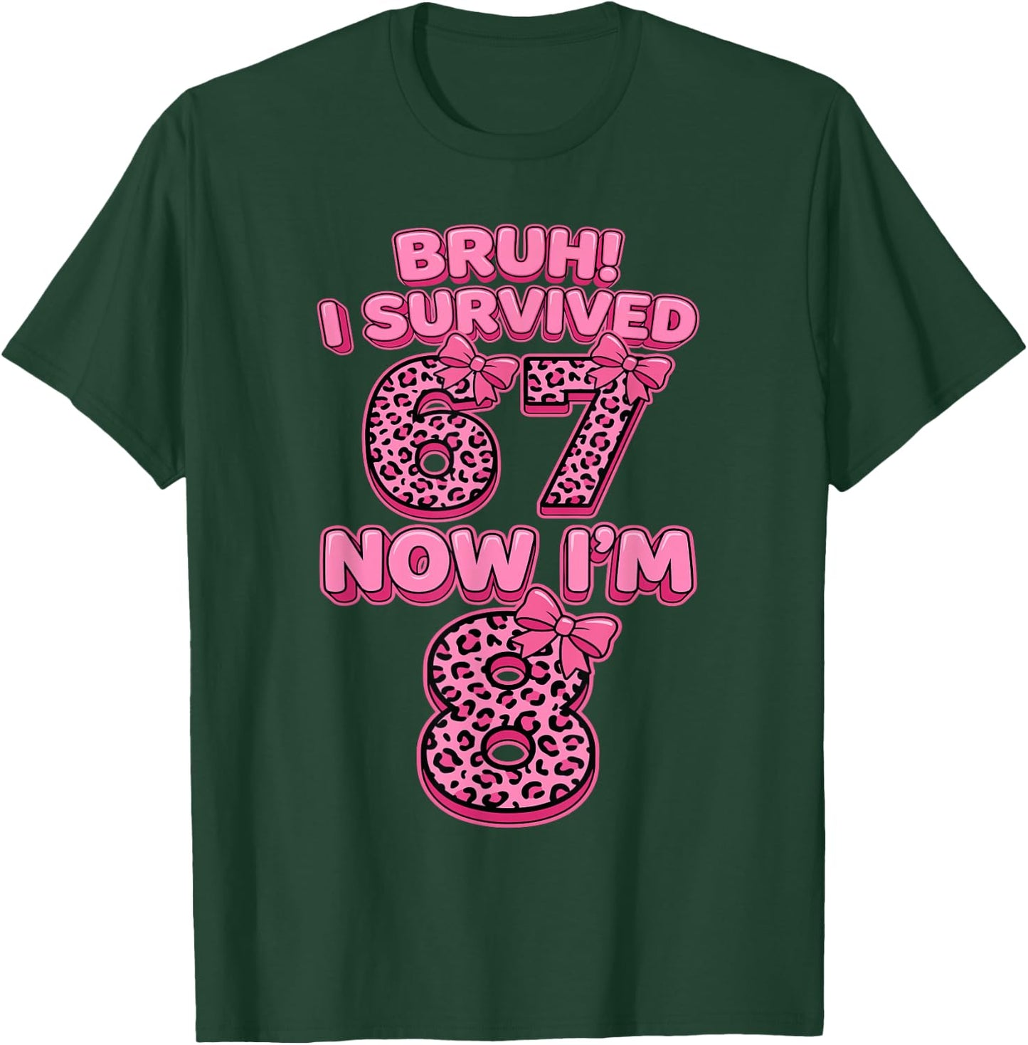 Bruh I Survived 6 7 Now I'm 8 Pink Coquette Bow 8th Birthday T-Shirt - T-Shirt | Forest