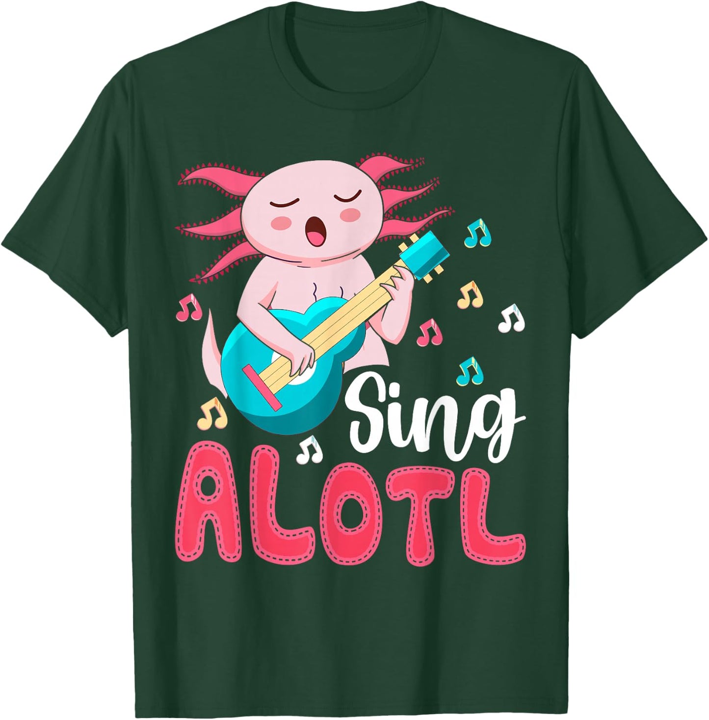 Kawaii Axolotl Lover Musician - Sing Alot Funny Singing T-Shirt - T-Shirt | Forest