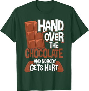 Hand Over The Chocolate Nobody Gets Hurt Chocolate T-Shirt - T-Shirt | Forest