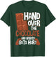 Hand Over The Chocolate Nobody Gets Hurt Chocolate T-Shirt - T-Shirt | Forest
