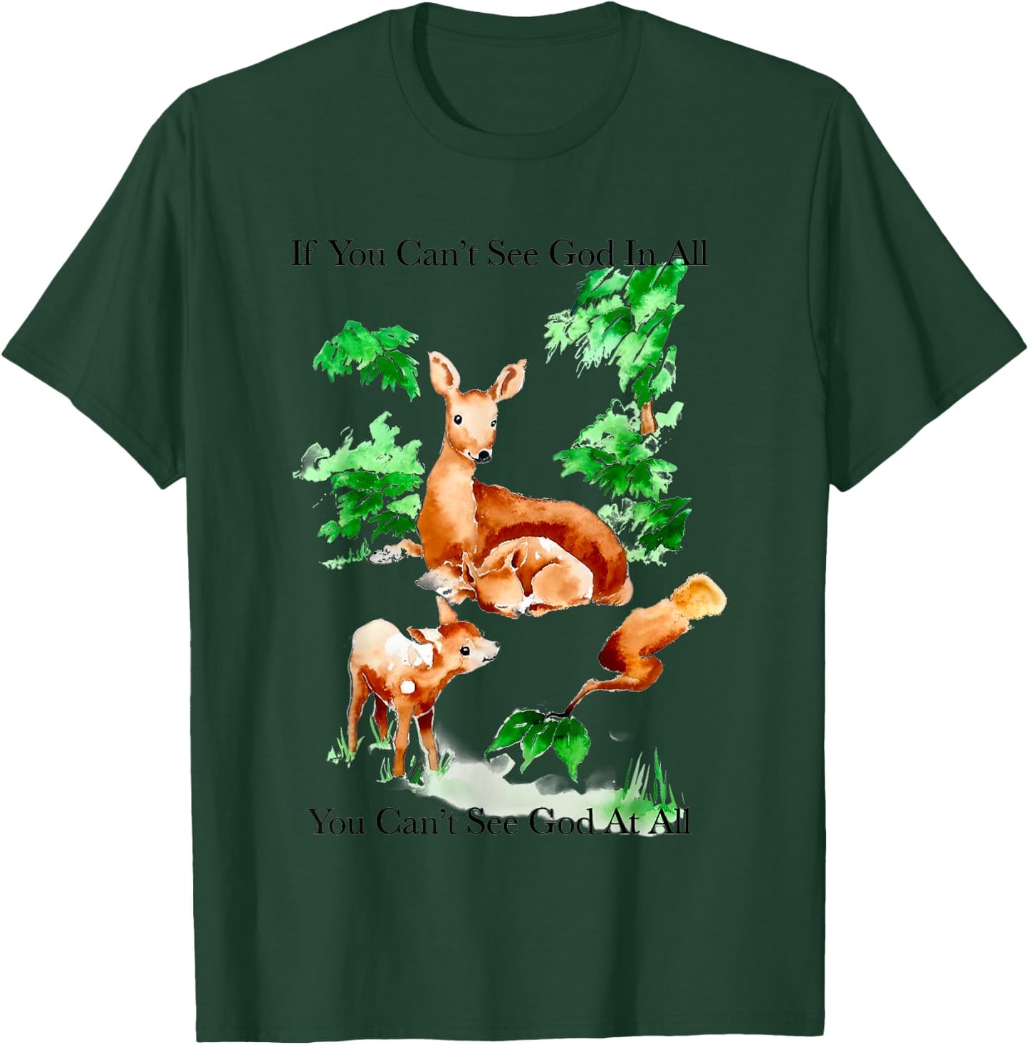 If You Can't See God In All You Can't See God At All T-Shirt - T-Shirt | Forest