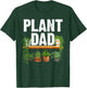 Funny Plant Dad Art For Daddy Men Papa Gardening Plant Lover T-Shirt - T-Shirt | Forest