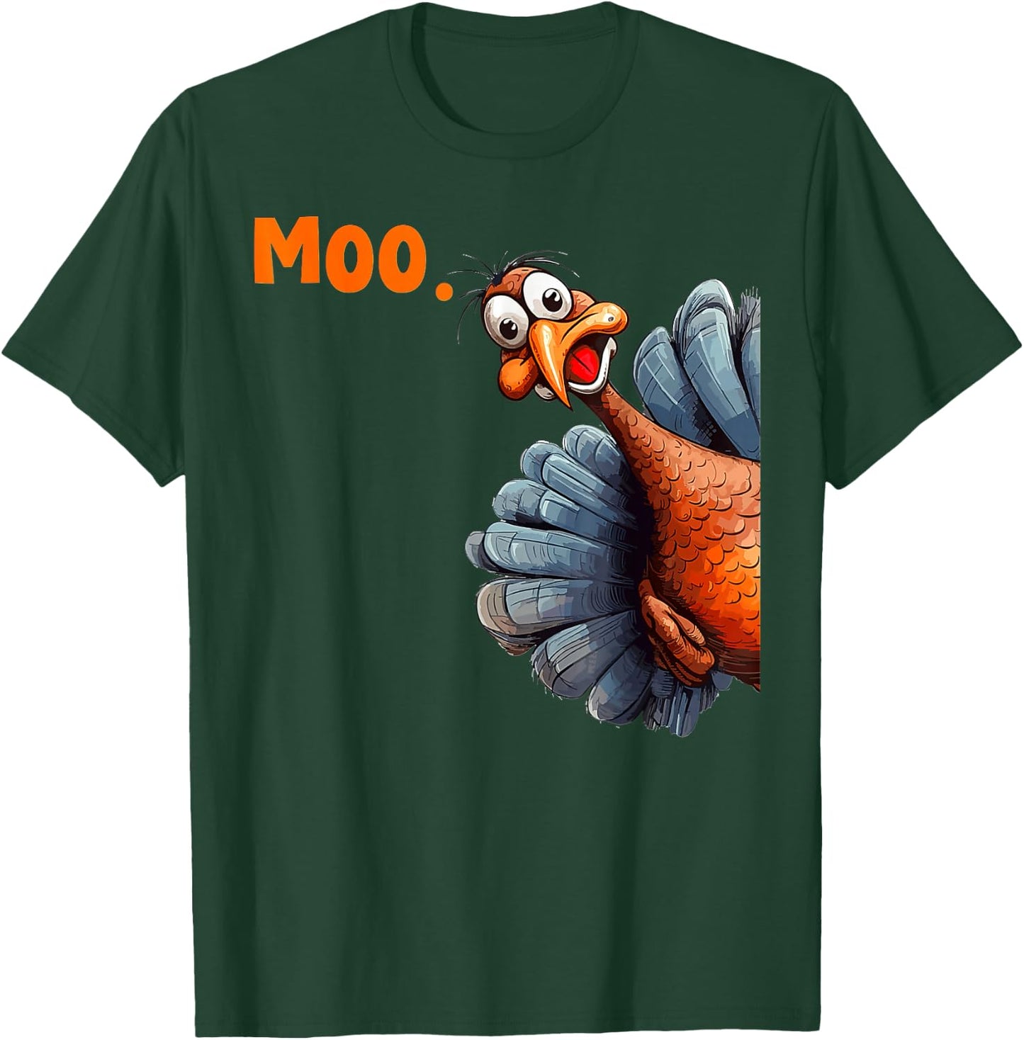 Thanksgiving Turkey Moo T-Shirt - T-Shirt | Forest