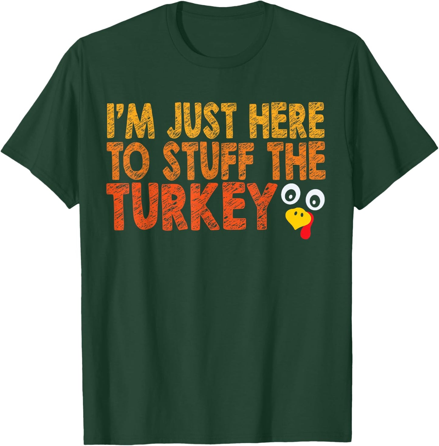 I'm Just Here to Stuff the Turkey Funny Couples Thanksgiving T-Shirt - T-Shirt | Forest