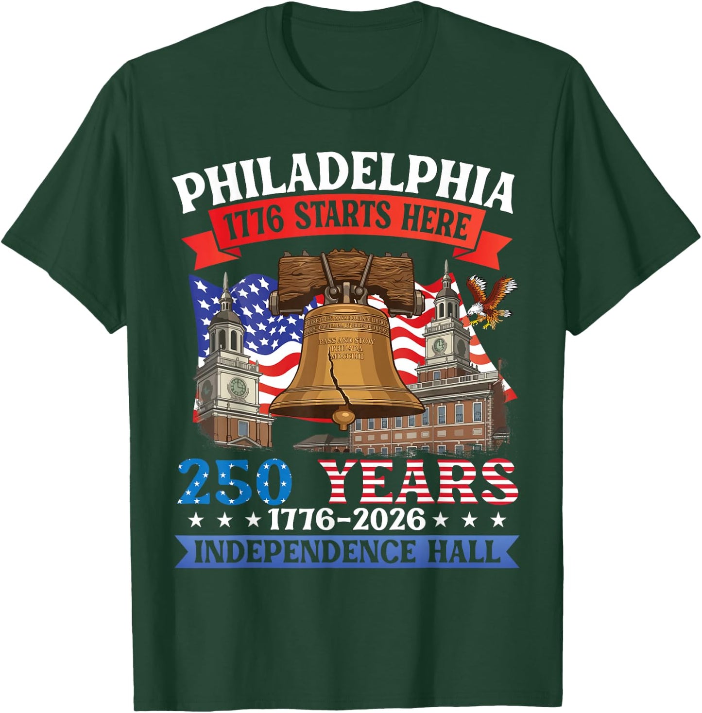 Philadelphia 1776 Starts Here 250 Yrs Independence Hall PA T-Shirt - T-Shirt | Forest