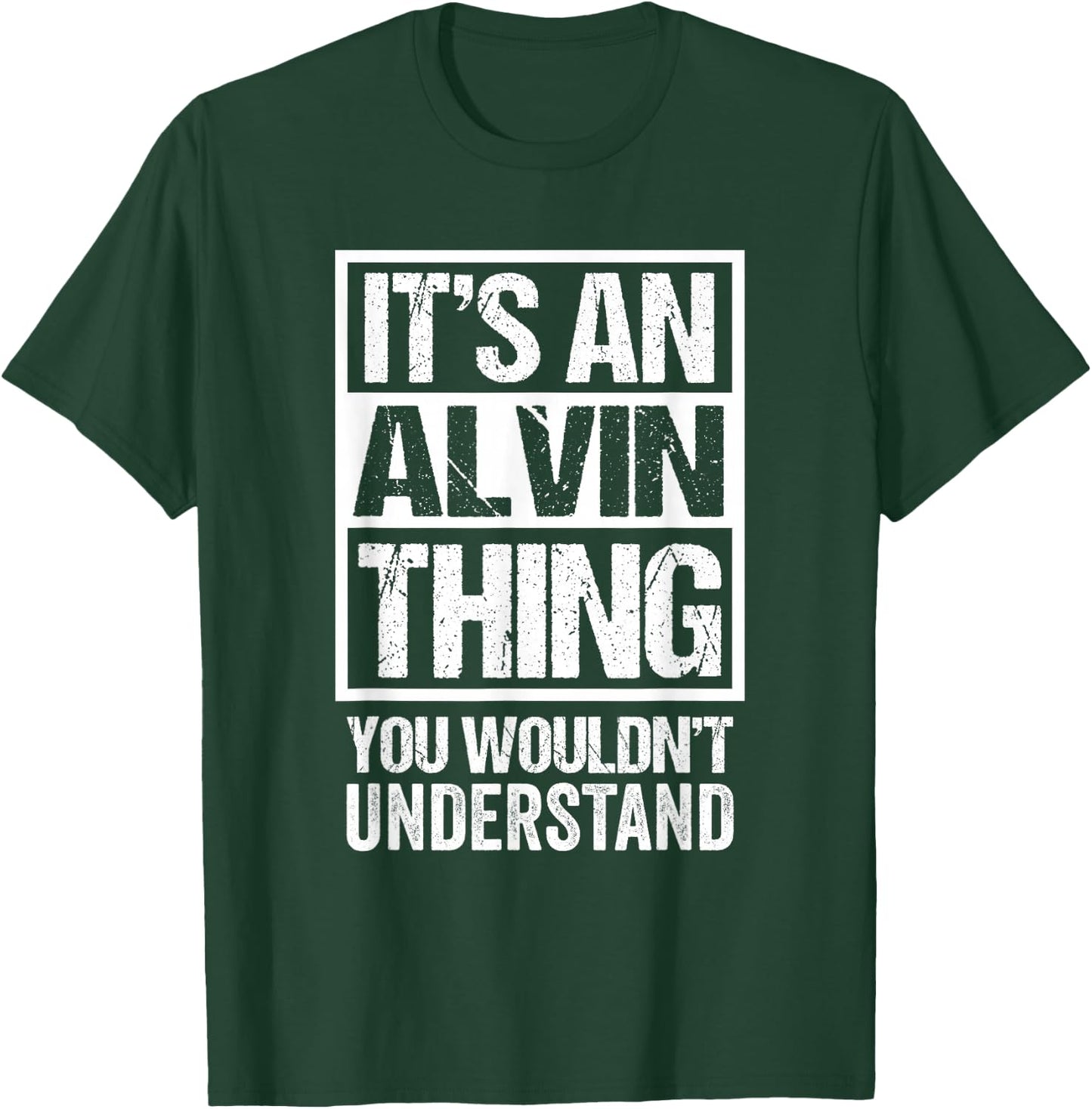 It's an Alvin Thing You Wouldn't Understand T-Shirt - T-Shirt | Forest