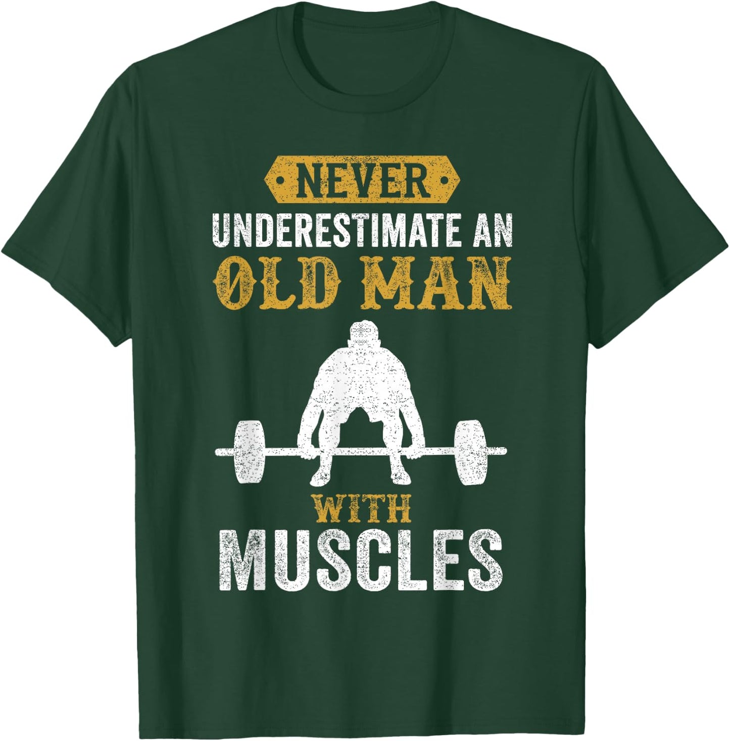 Funny Saying Weightlifting Gift Bodybuilder T-Shirt - T-Shirt | Forest