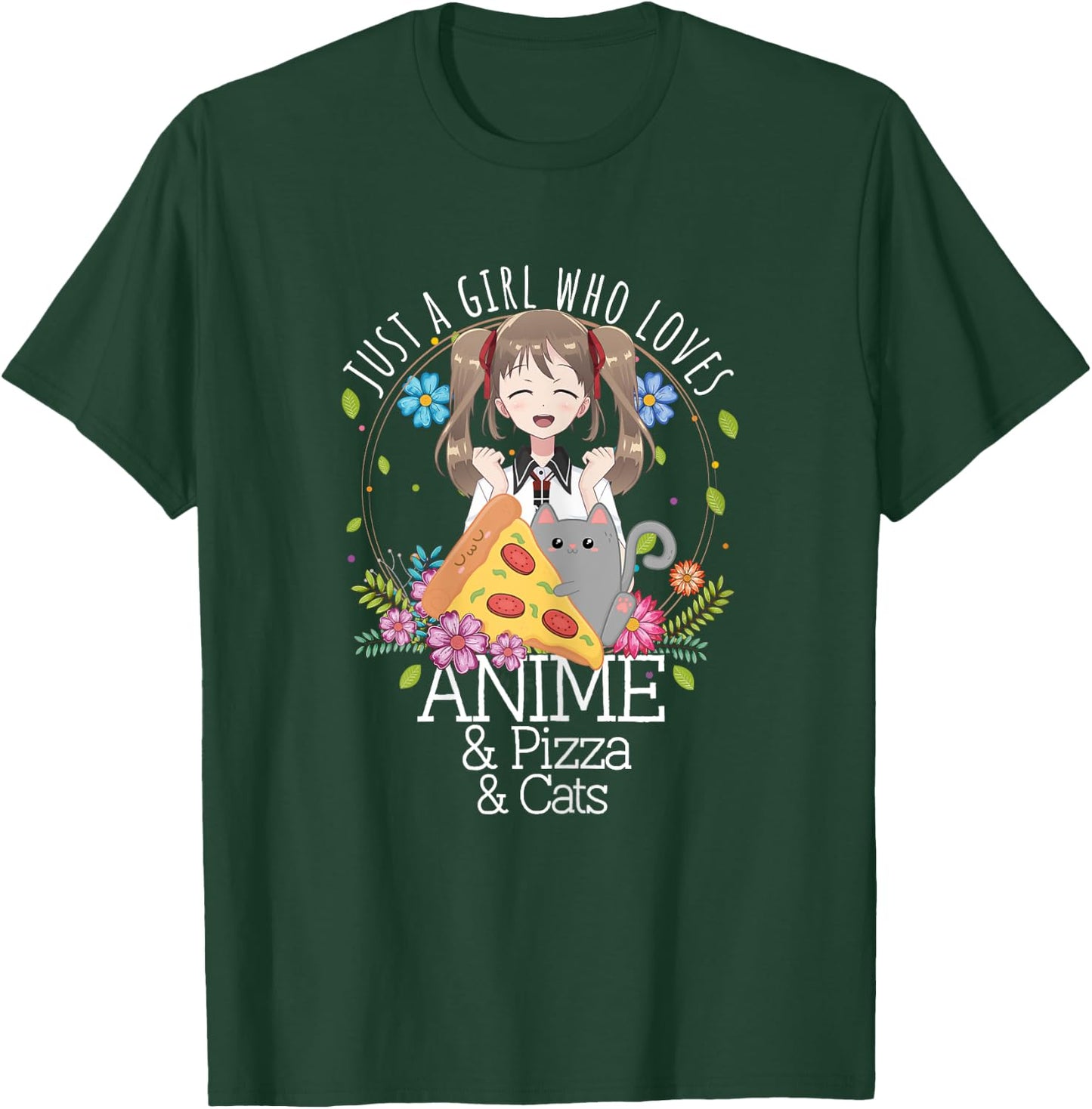 Just A Girl Who Loves Anime & Pizza & Cats Lover Otaku Gift T-Shirt - T-Shirt | Forest