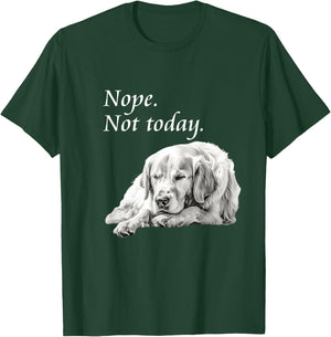 Adorable Golden Retriever Nope Not Today - Lazy Dog T-Shirt - T-Shirt | Forest
