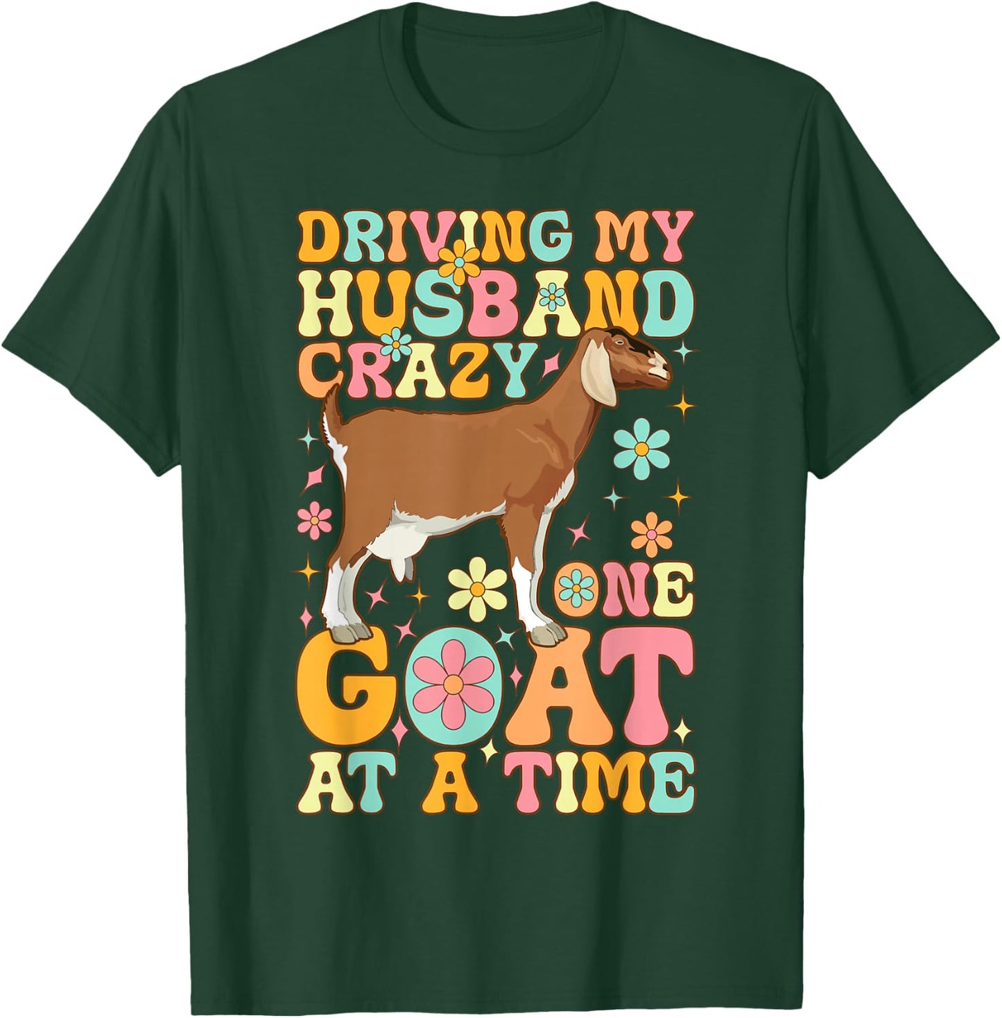Driving My Husband Crazy One Goat At A Time Groovy Goat Wife T-Shirt - T-Shirt | Forest
