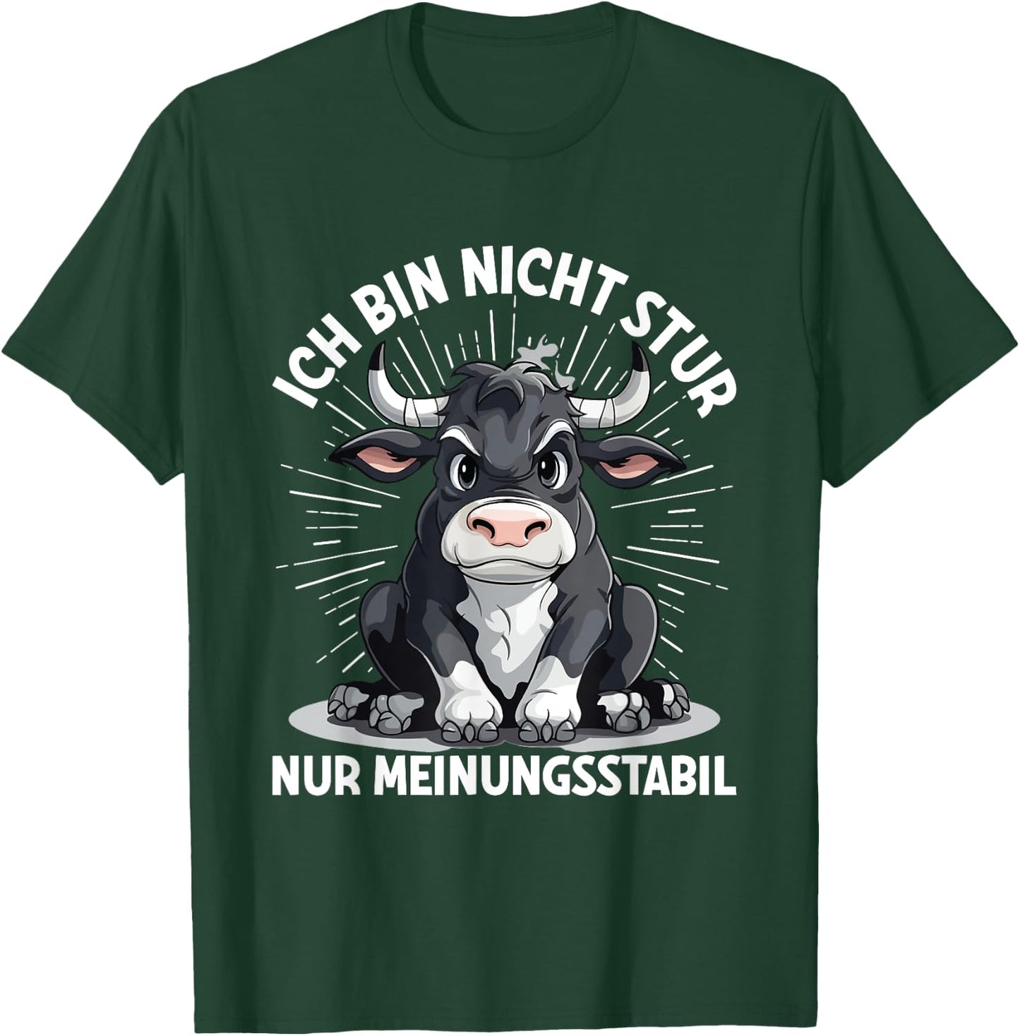 Ich Bin Nicht Stur Nur Meinungsstabil Meinungsstabil Kuh T-Shirt - T-Shirt | Forest