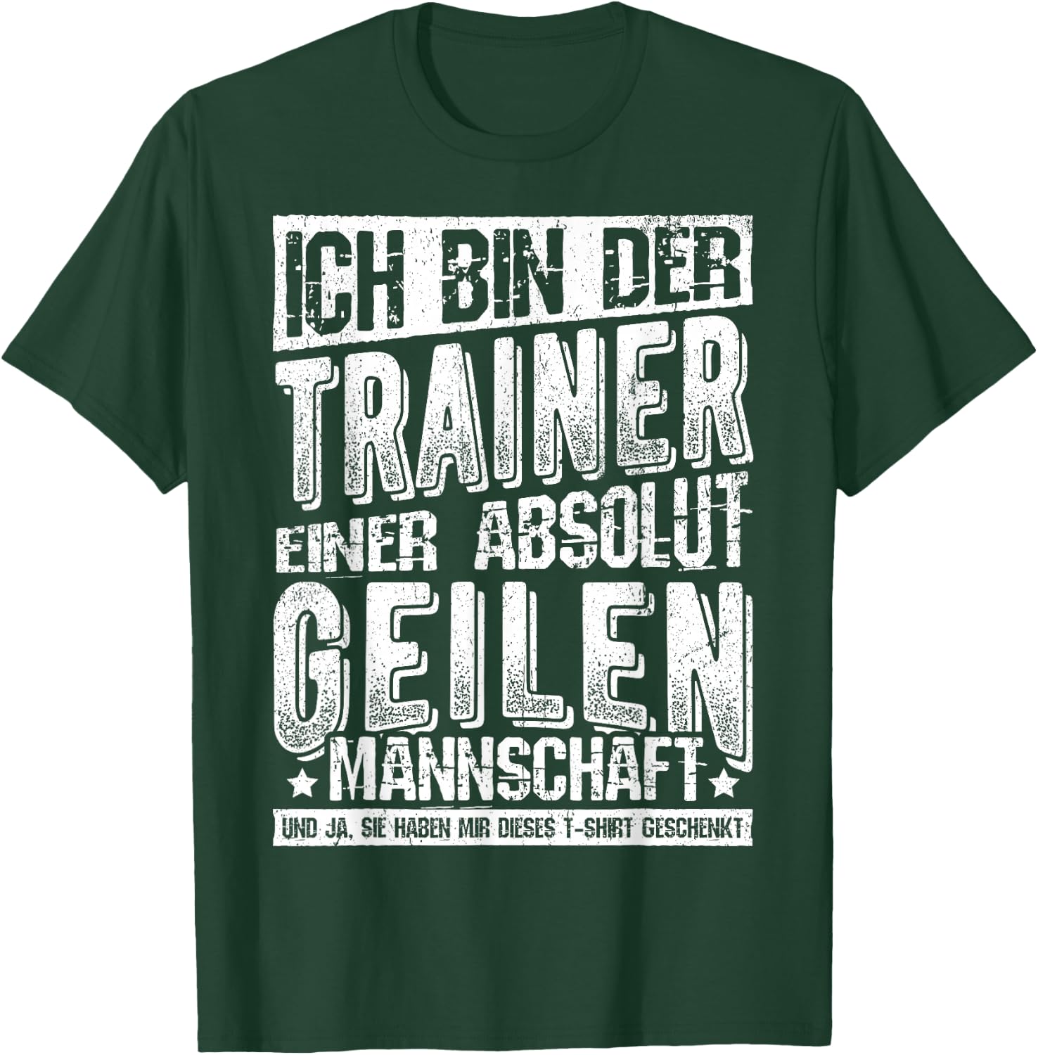 with German Text "Ich Bin Der Trainer Einer Absolut Geilen Mannschaft Coach, black T-Shirt - T-Shirt | Forest