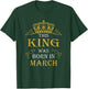 This King Was Born In March - March Is My Birthday T-Shirt - T-Shirt | Forest
