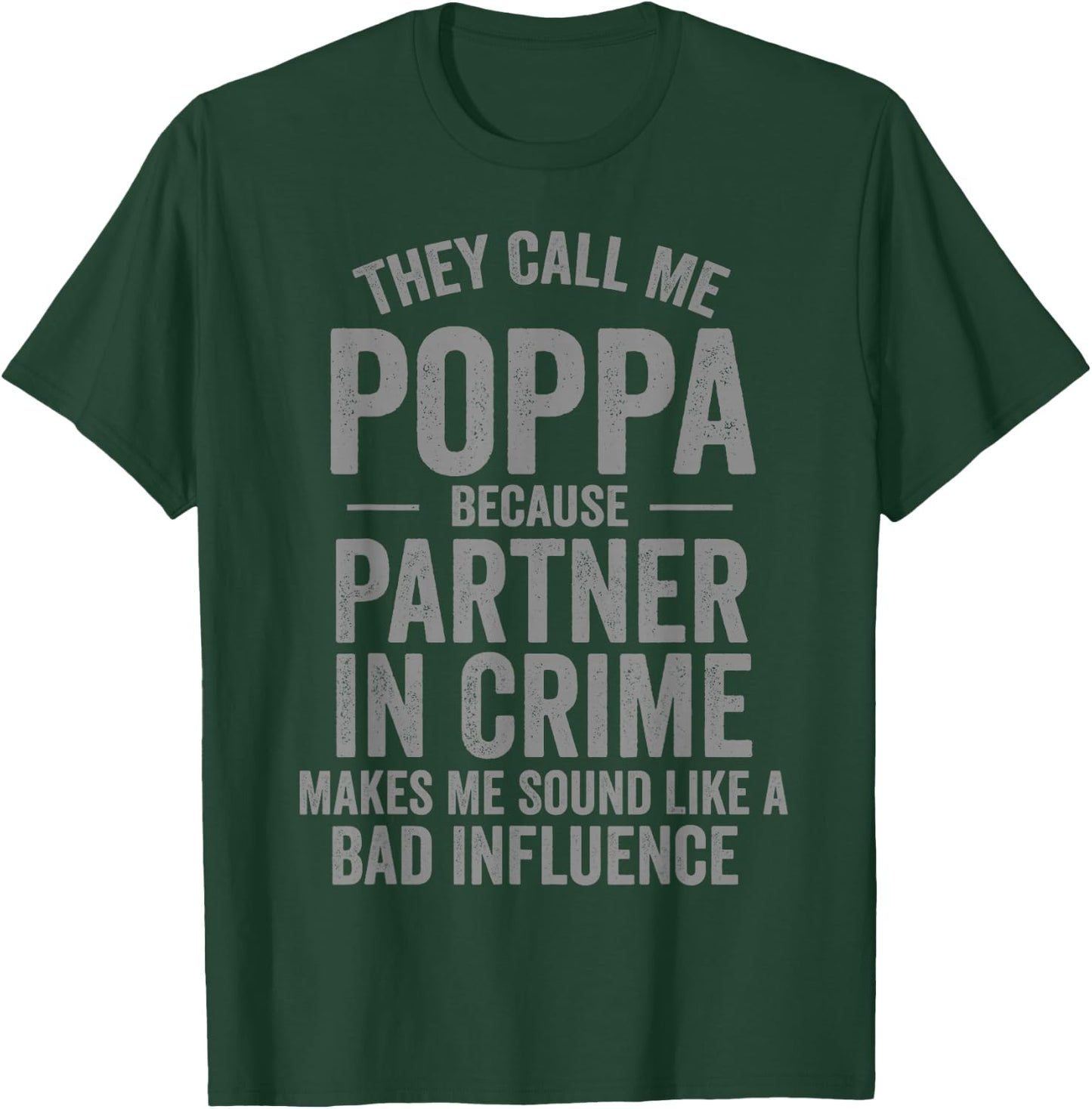 They Call Me Poppa Because Partner in Crime Funny T-Shirt - T-Shirt | Forest