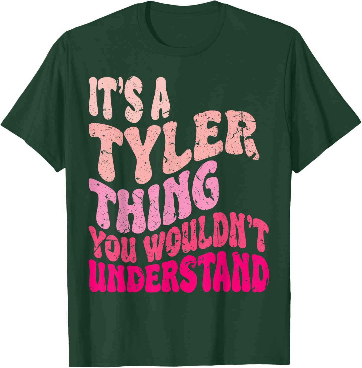 It's A Tyler Thing You Wouldn't Understand Groovy Girls T-Shirt - T-Shirt | Forest