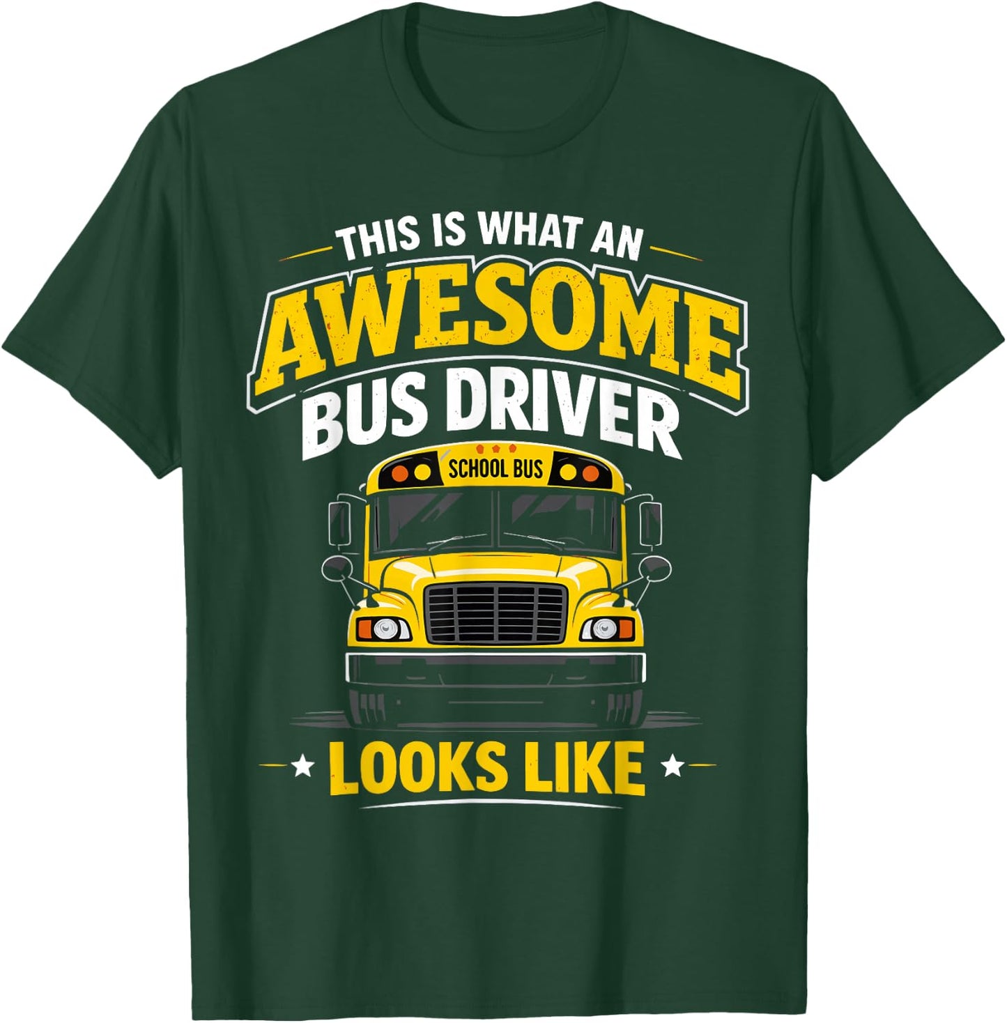 Best Bus Driver This is What an Awesome Bus Driver Looks T-Shirt - T-Shirt | Forest