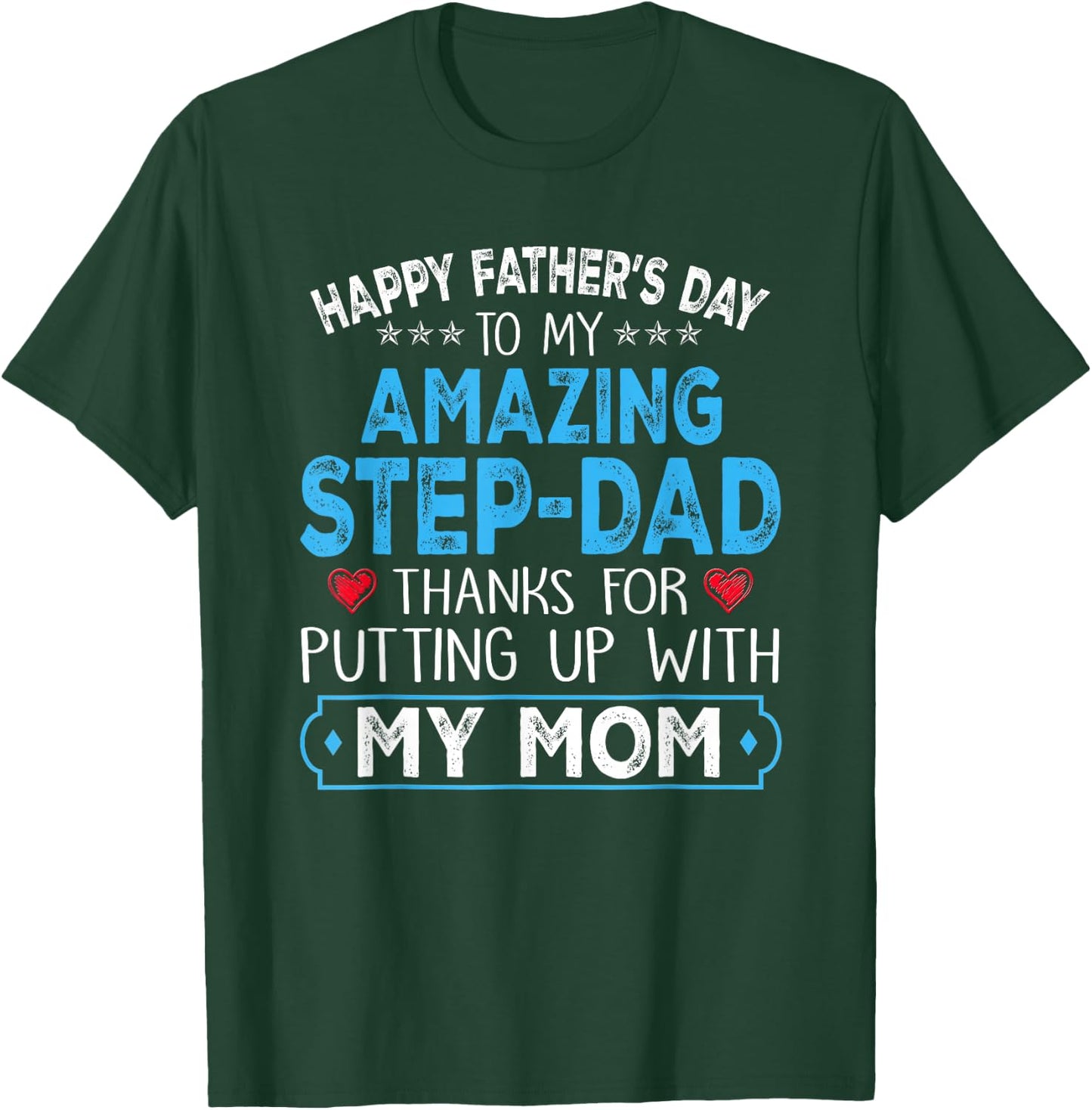 Happy Father's Day to My Amazing Step Dad Funny for Daddy T-Shirt - T-Shirt | Forest