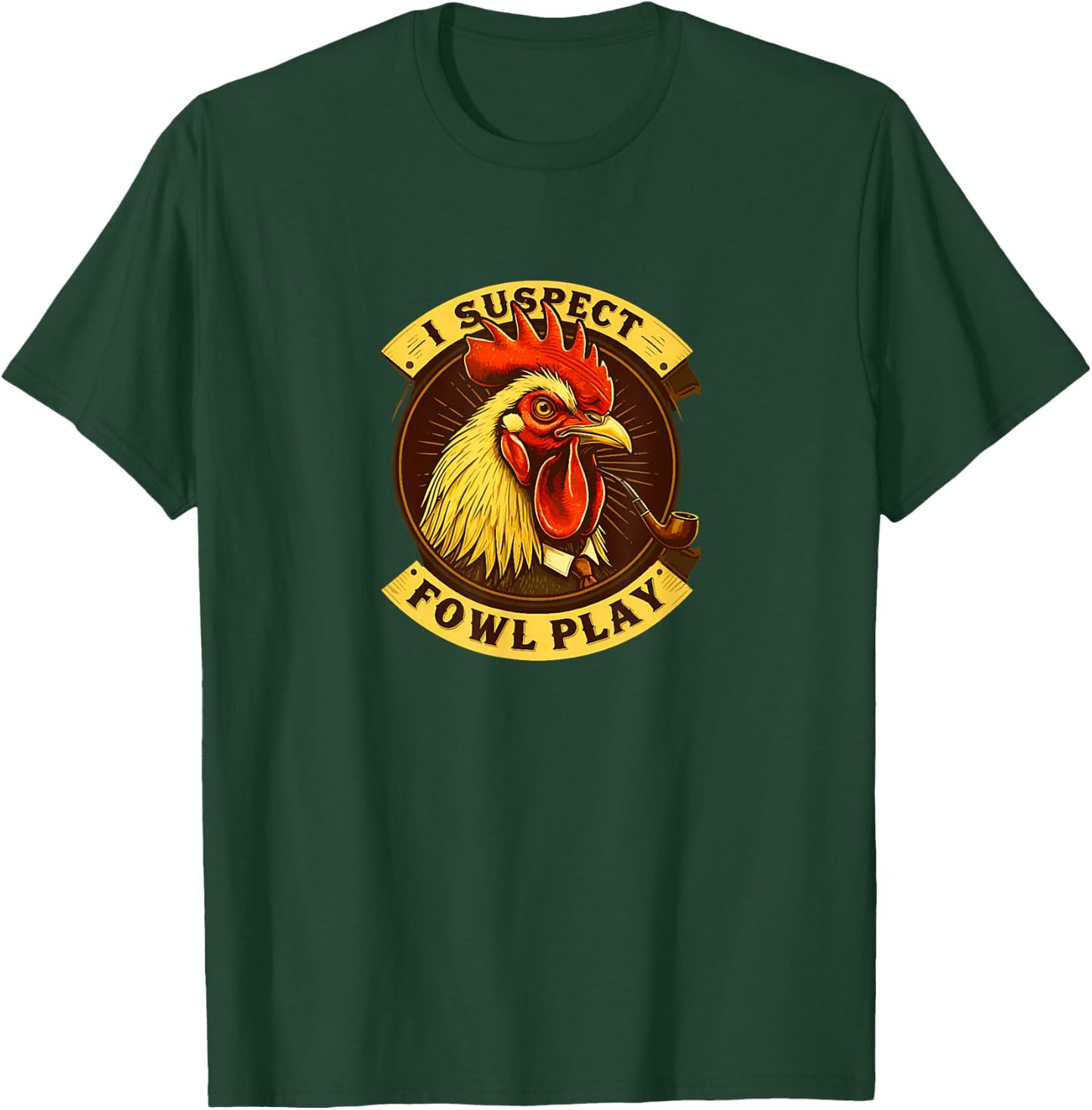 I Suspect Fowl Play Funny Chicken Detective T-Shirt - T-Shirt | Forest