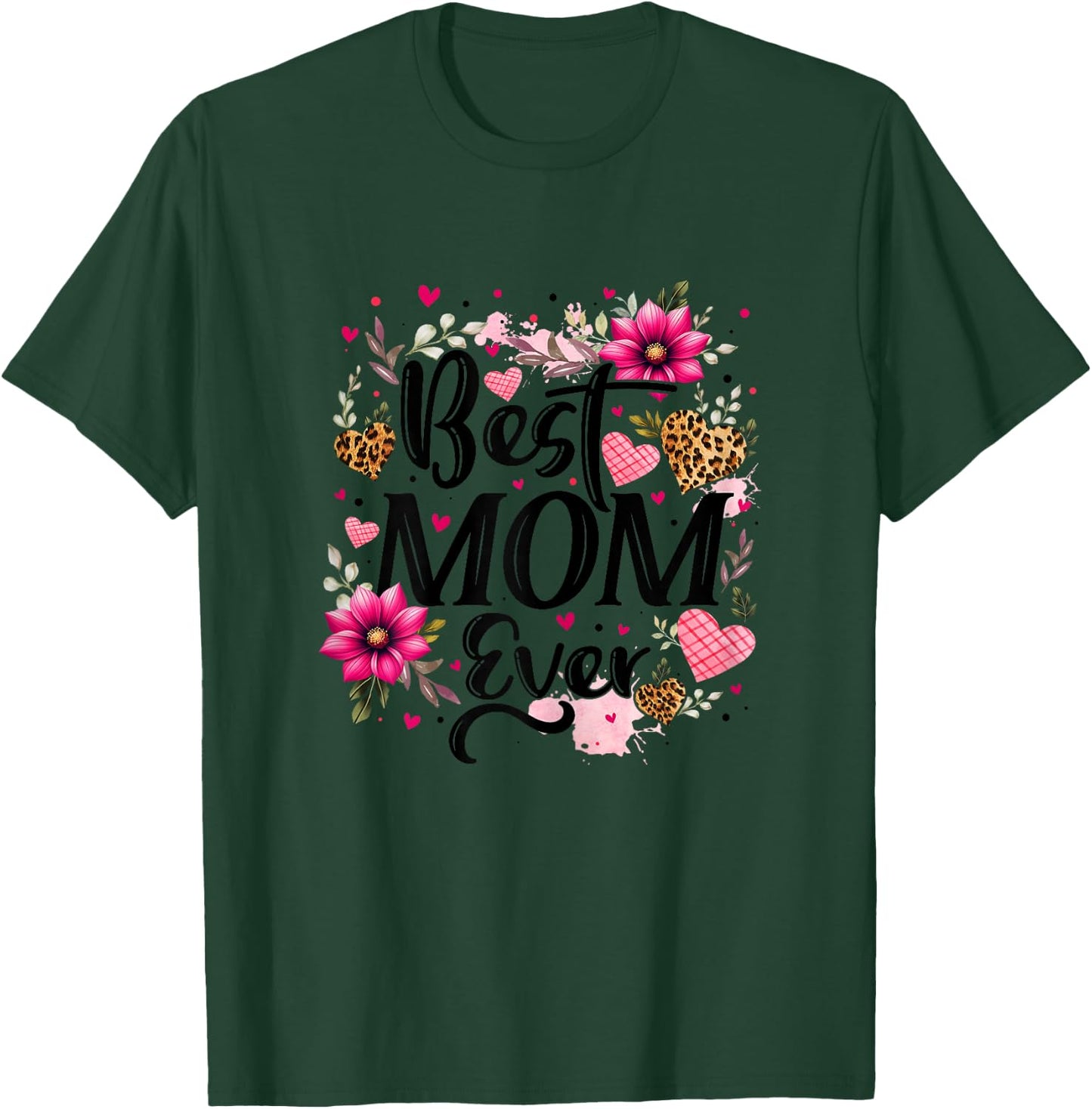 Best Mom Ever Floral Mom Mother's Day Leopard Print Mom Life T-Shirt - T-Shirt | Forest