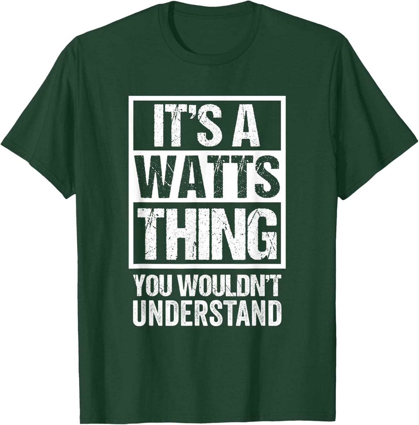 It's A Watts Thing You Wouldn't Understand Surname Name T-Shirt - T-Shirt | Forest
