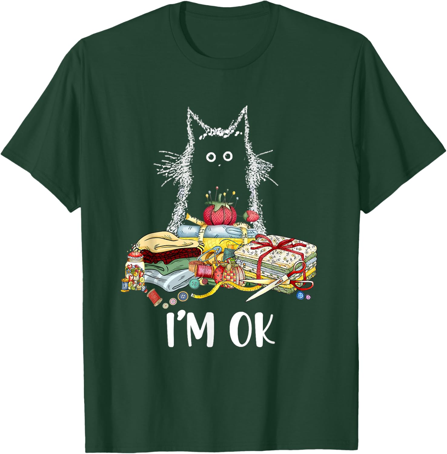 Cats I'm Ok Funny Quilting Quilter Love Cats T-Shirt - T-Shirt | Forest