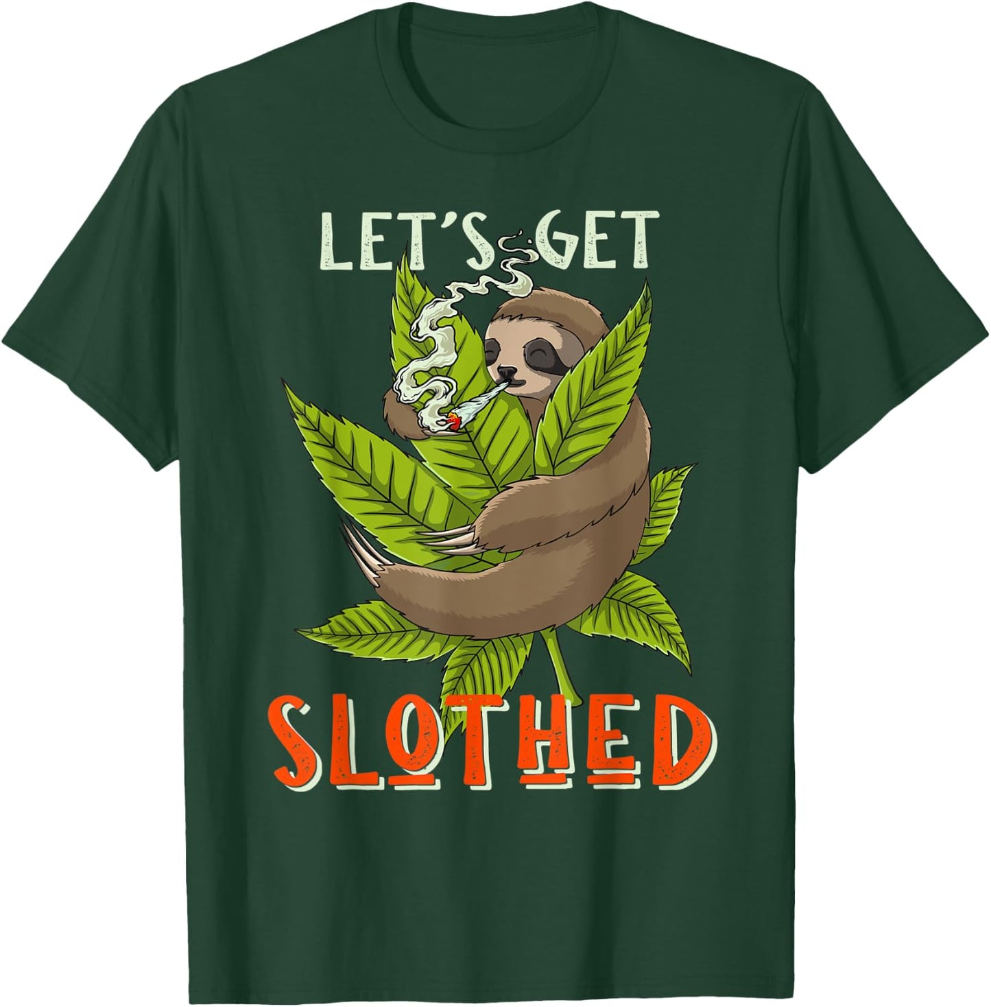 Lets Get Slothed Funny Weed Smoking Sloth Stoner Marijuana T-Shirt - T-Shirt | Forest