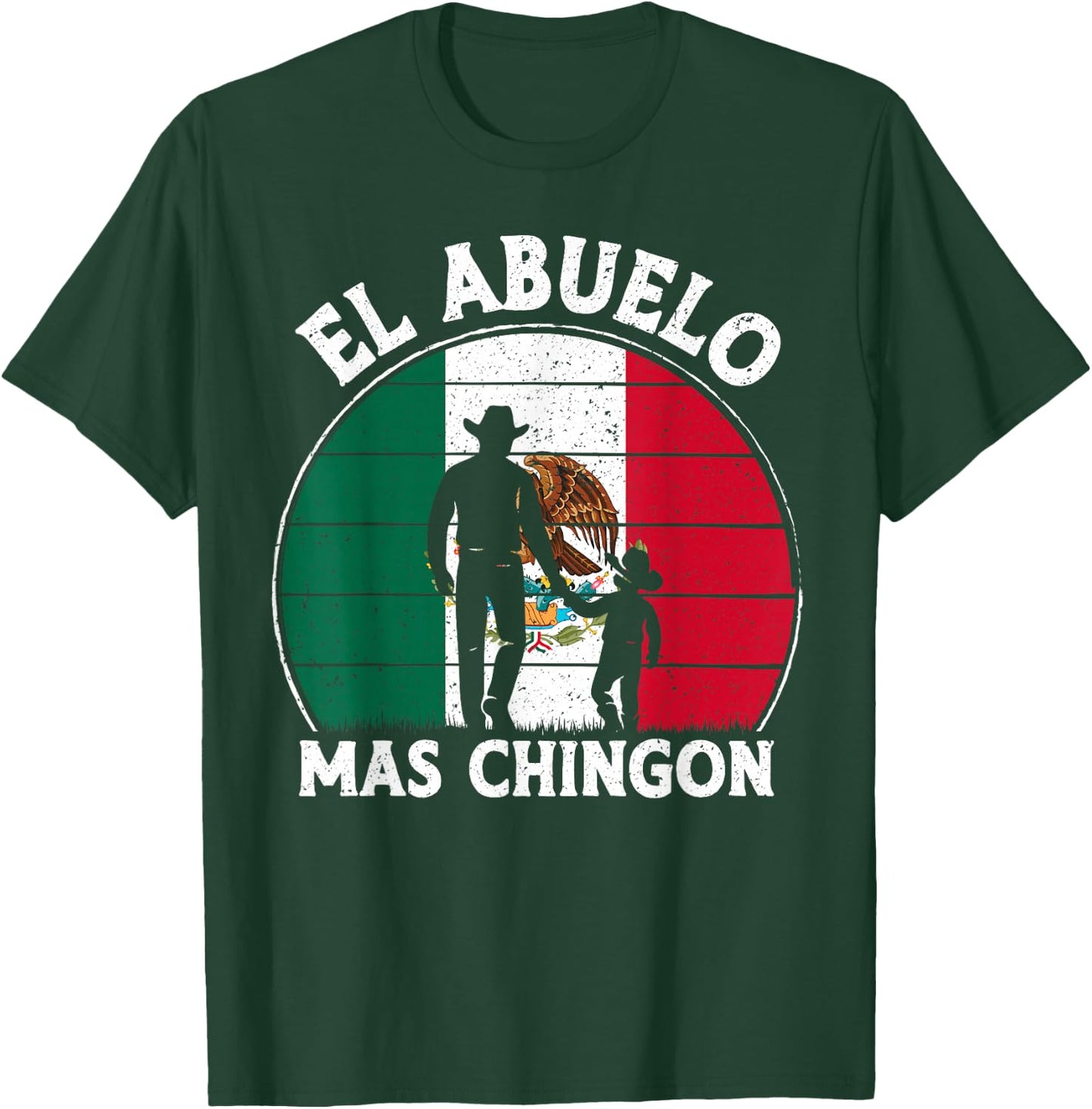 El Abuelo Mas Chingon Funny Mexico Mexican Grandpa Fathers T-Shirt - T-Shirt | Forest