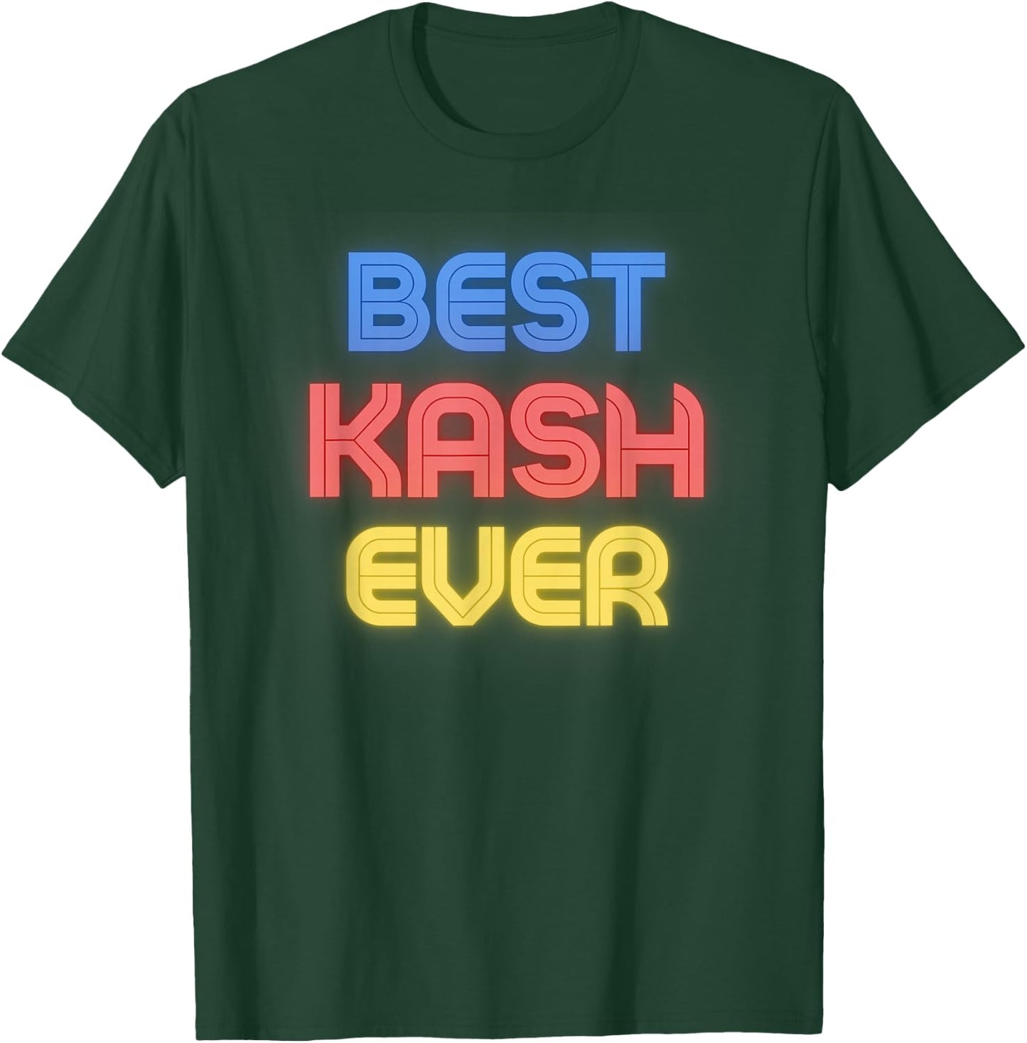 Best Kash Ever - Funny Kash Name Kash T-Shirt - T-Shirt | Forest