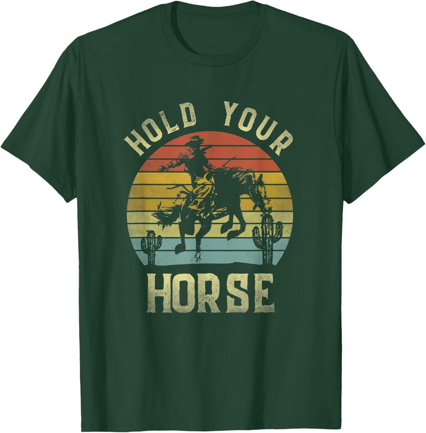 Vintage Hold Your Horse Cowboy Horseback Southern Country T-Shirt - T-Shirt | Forest