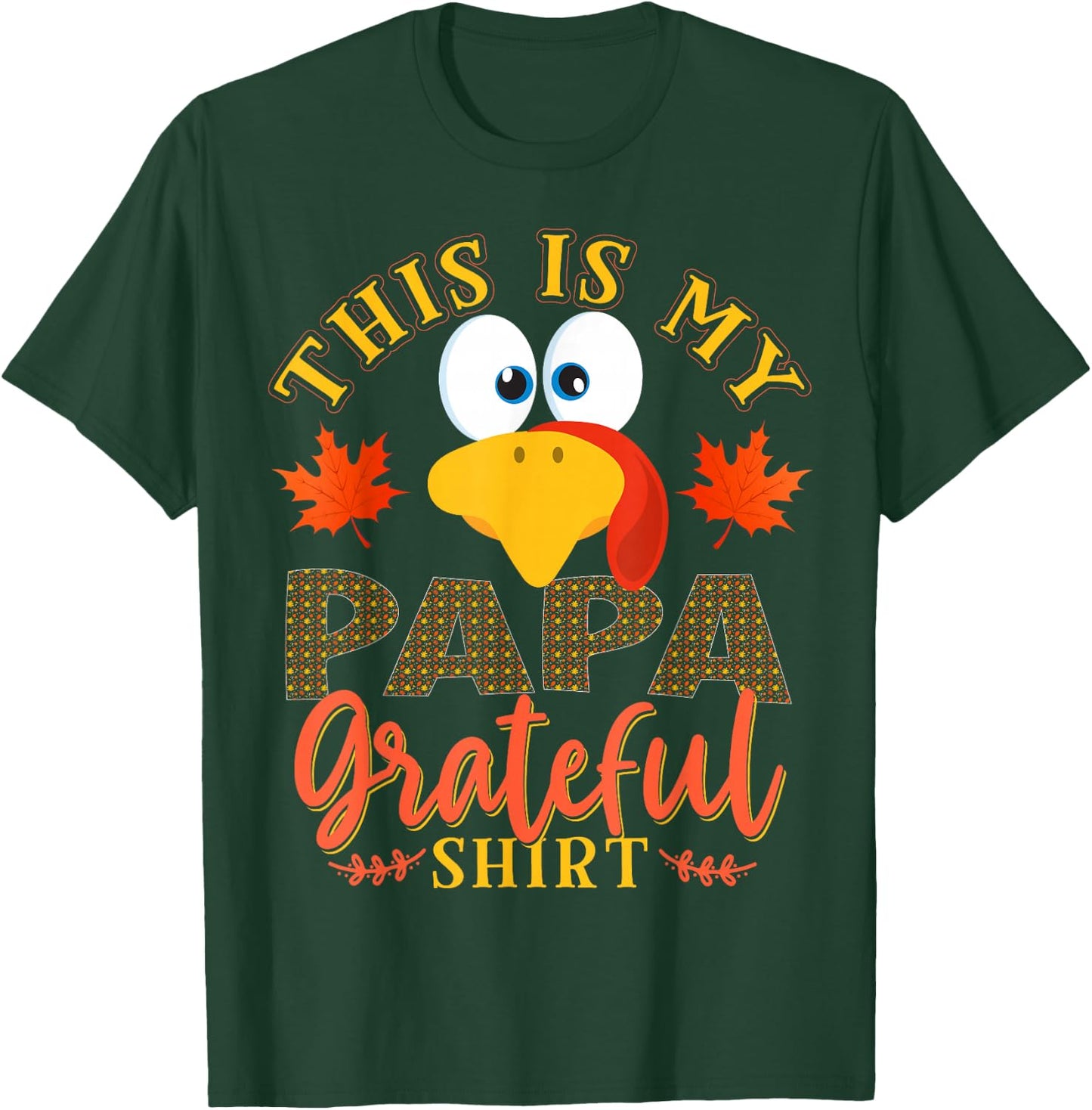Thanksgiving Turkey This Is My Papa Grateful T-Shirt - T-Shirt | Forest