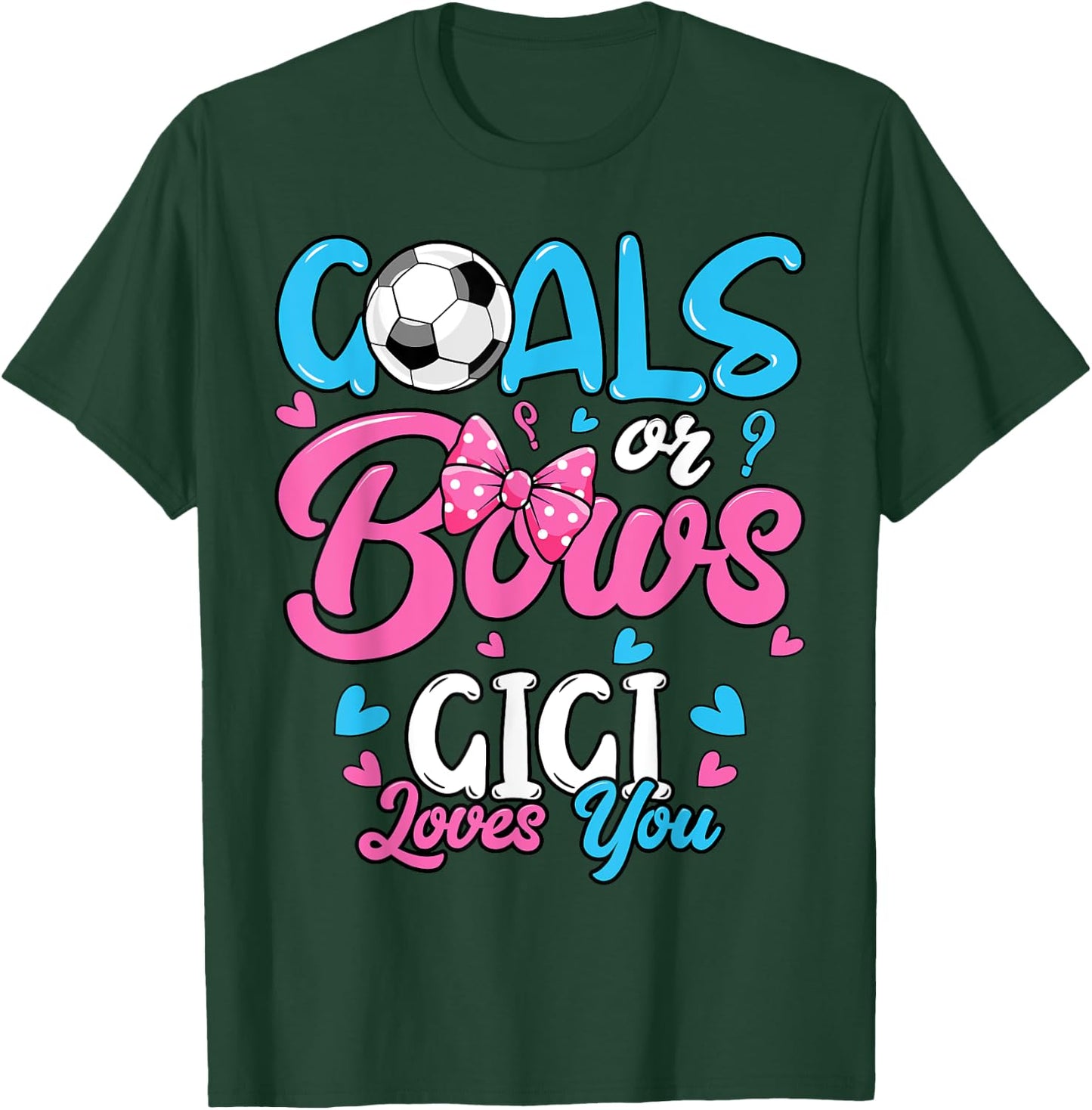 Gender Reveal Goals Or Bows Gigi Loves You Soccer T-Shirt - T-Shirt | Forest