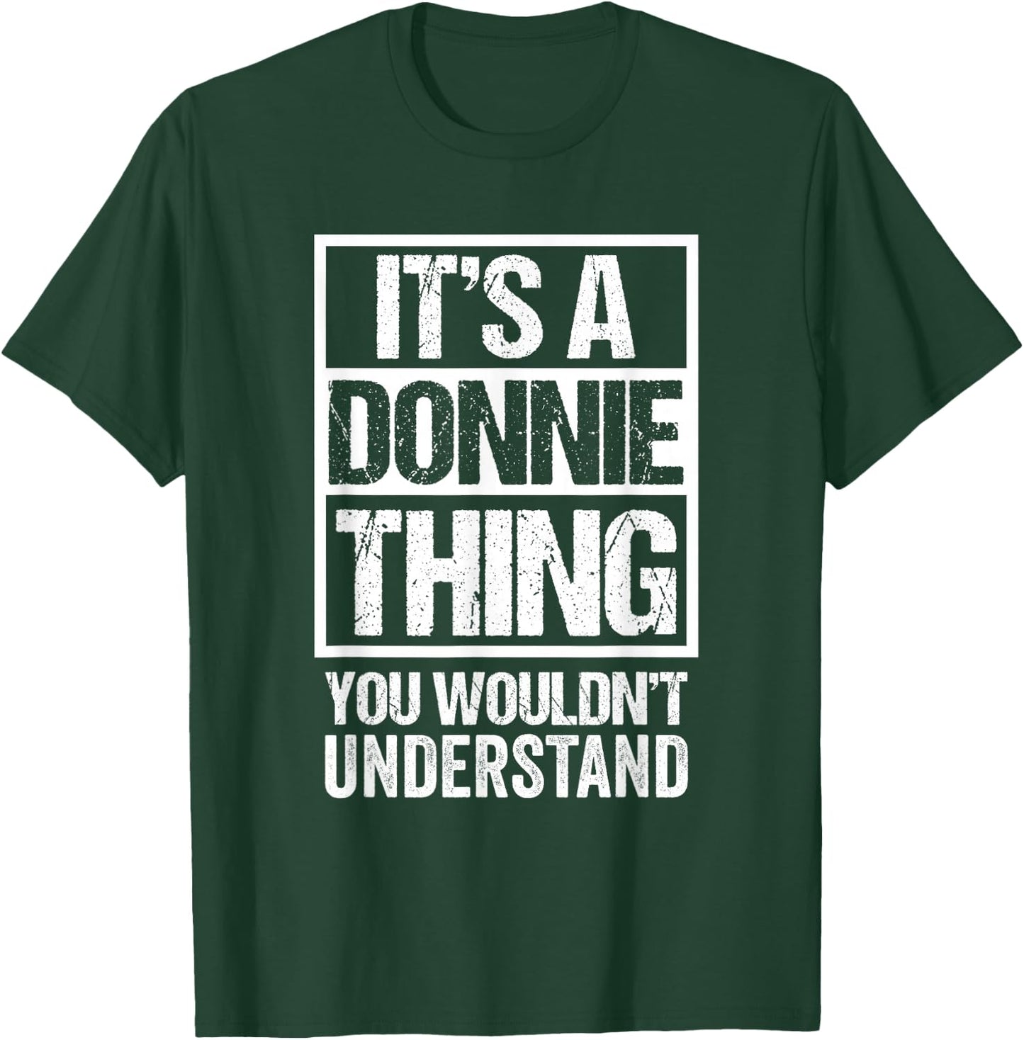 It's A Donnie Thing You Wouldn't Understand First Name T-Shirt - T-Shirt | Forest