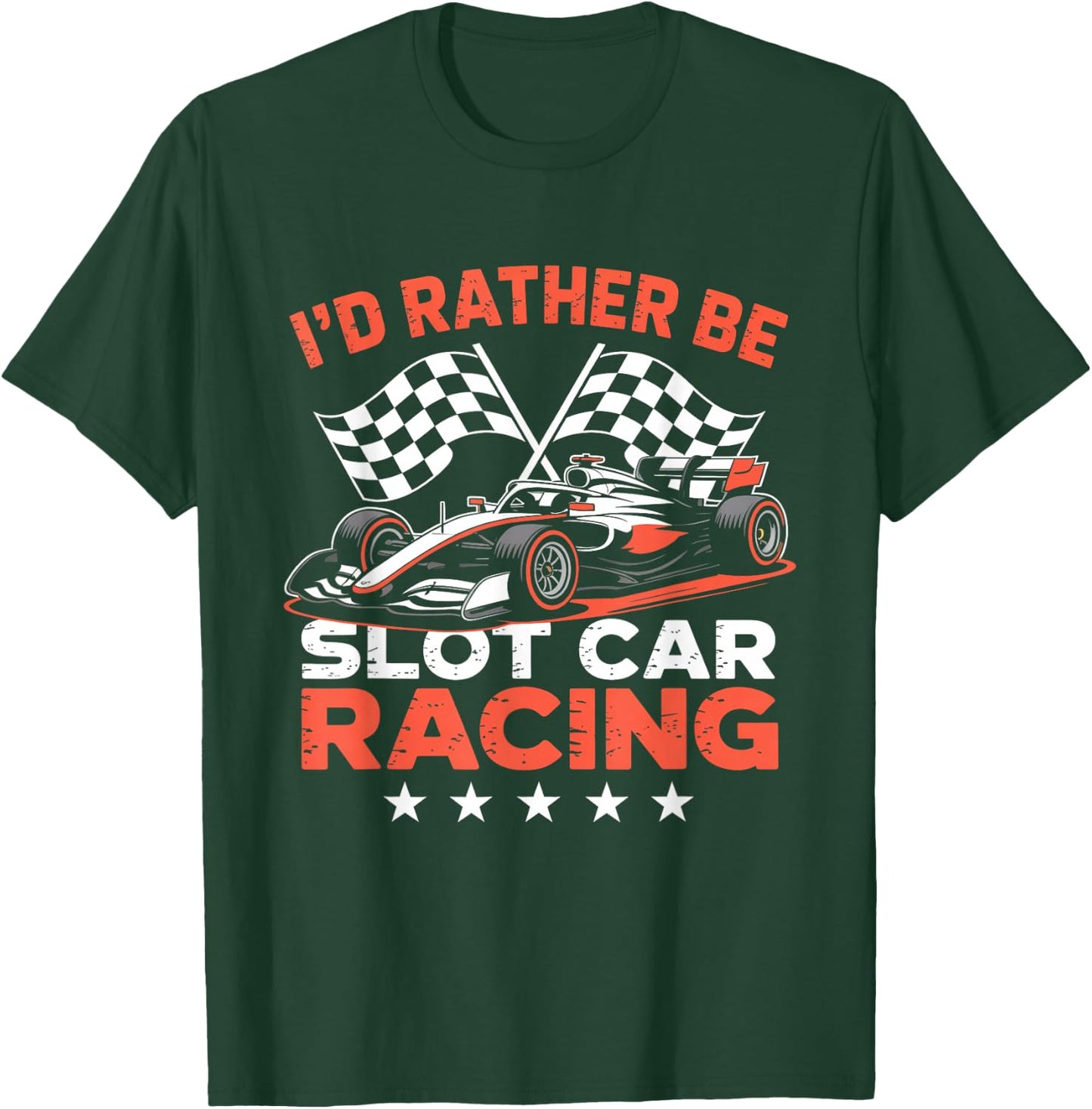 I'd Rather Be Slot Car Racing Funny RC Enthusiast Hobby T-Shirt - T-Shirt | Forest