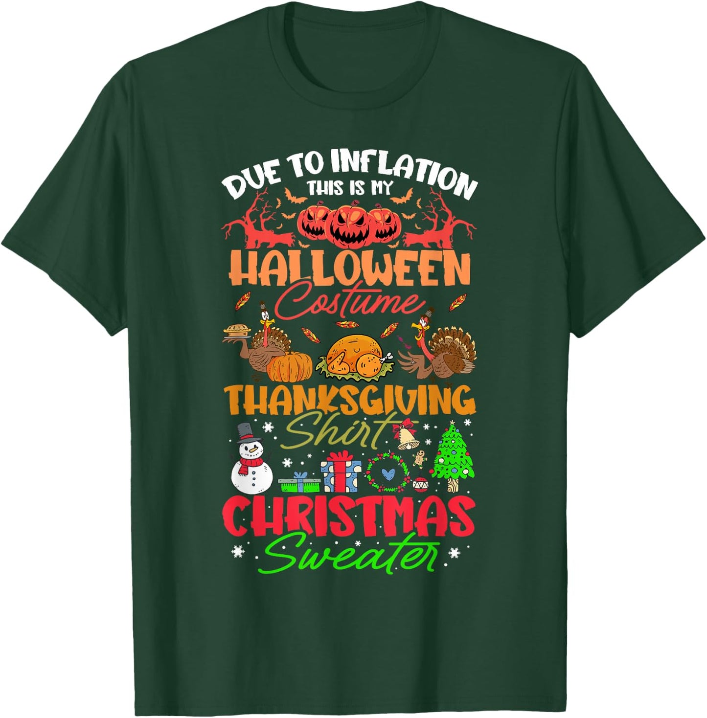 Due to Inflation This is My Halloween Thanksgiving Christmas T-Shirt - T-Shirt | Forest