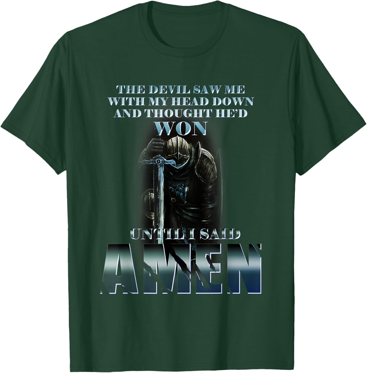 The Devil Saw Me With My Head Down Thought He'D Won T-Shirt - T-Shirt | Forest