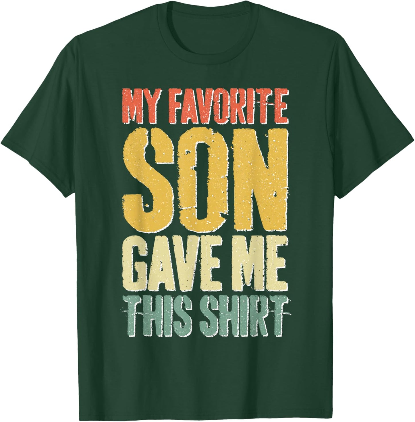My Favorite Son Gave Me This Shirt Men Women Parents T-Shirt - T-Shirt | Forest